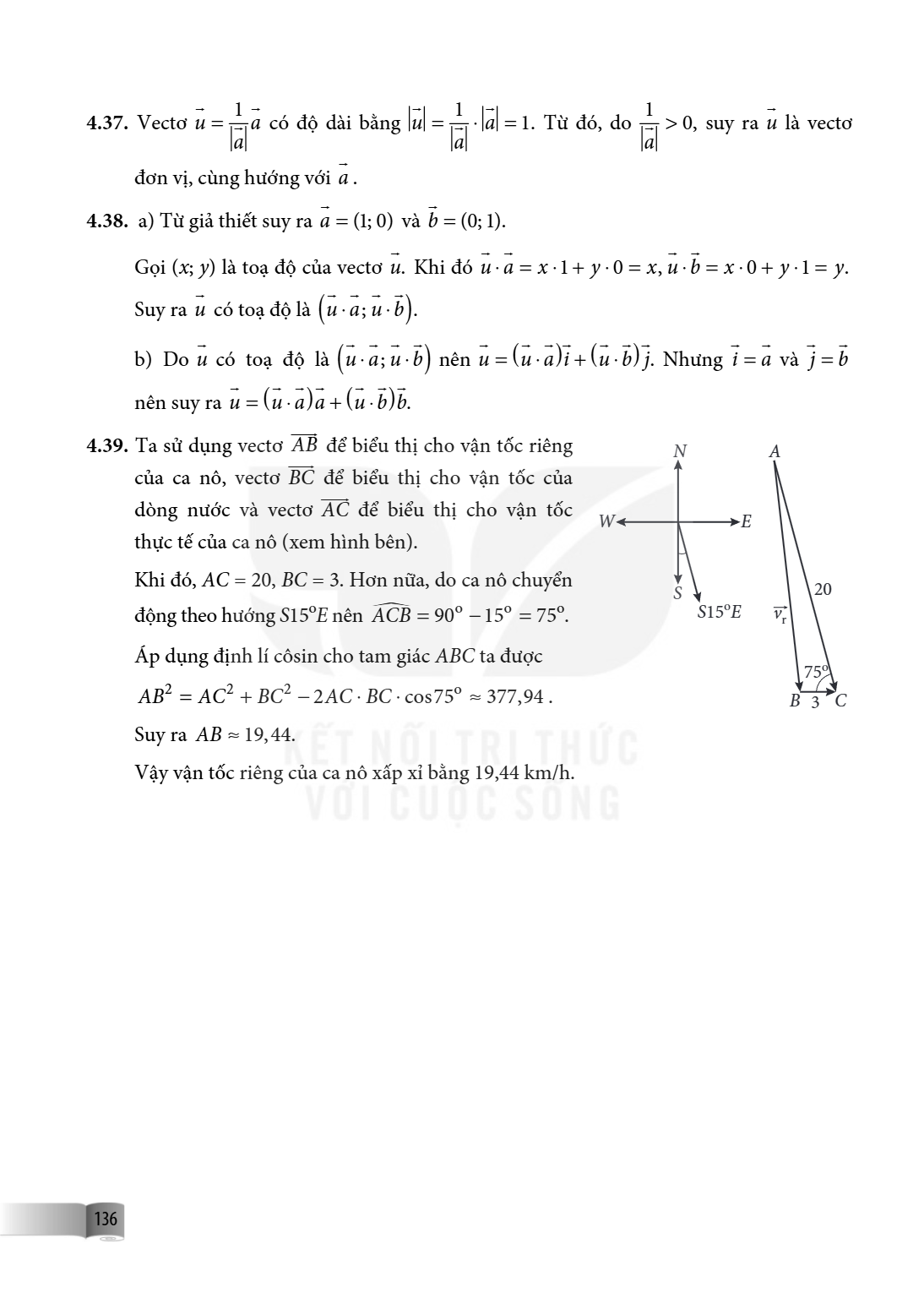 4.37. Vectơ $\vec{u} = \frac{1}{|\vec{a}|}\vec{a}$ có độ dài bằng $|\vec{u}| = \frac{1}{|\vec{a}|} \cdot |\vec{a}| = 1$. Từ đó, do $\frac{1}{|\vec{a}|} > 0$, su