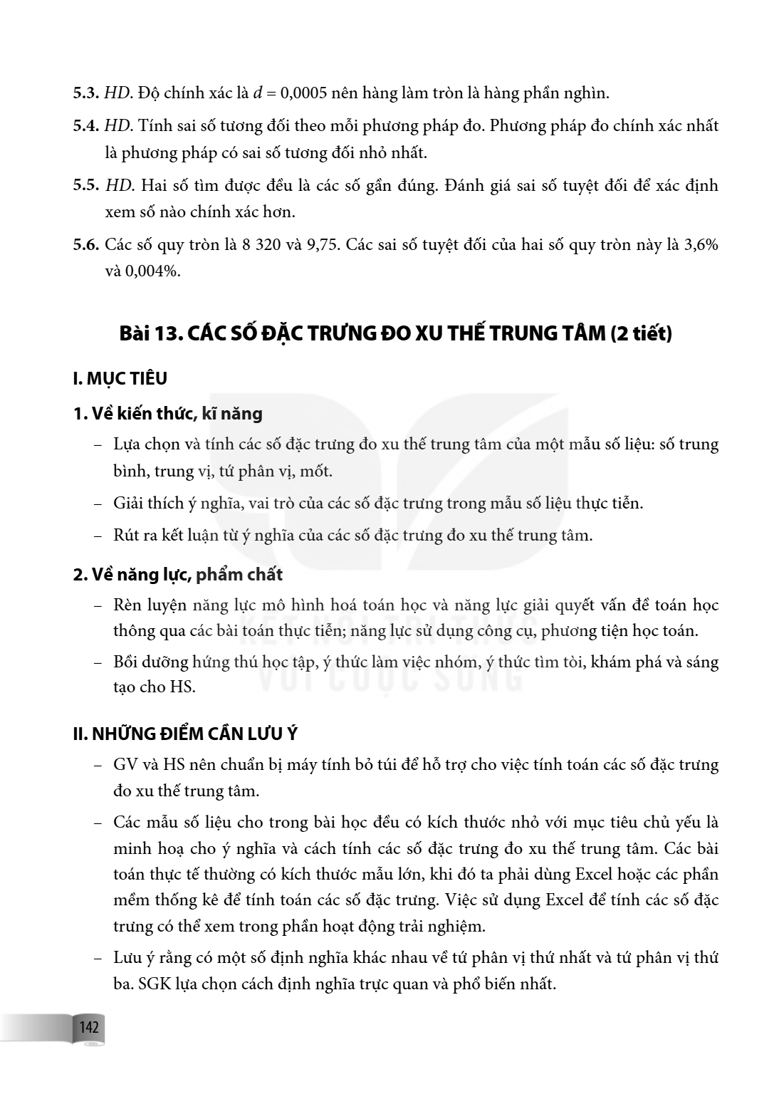Bài 13. Các số đặc trưng đo xu thế trung tâm I. MỤC TIÊU 1. Về kiến thức, kĩ năng Lựa chọn và tính các số đặc trưng đo xu thế trung tâm của một mẫu số liệu: số 