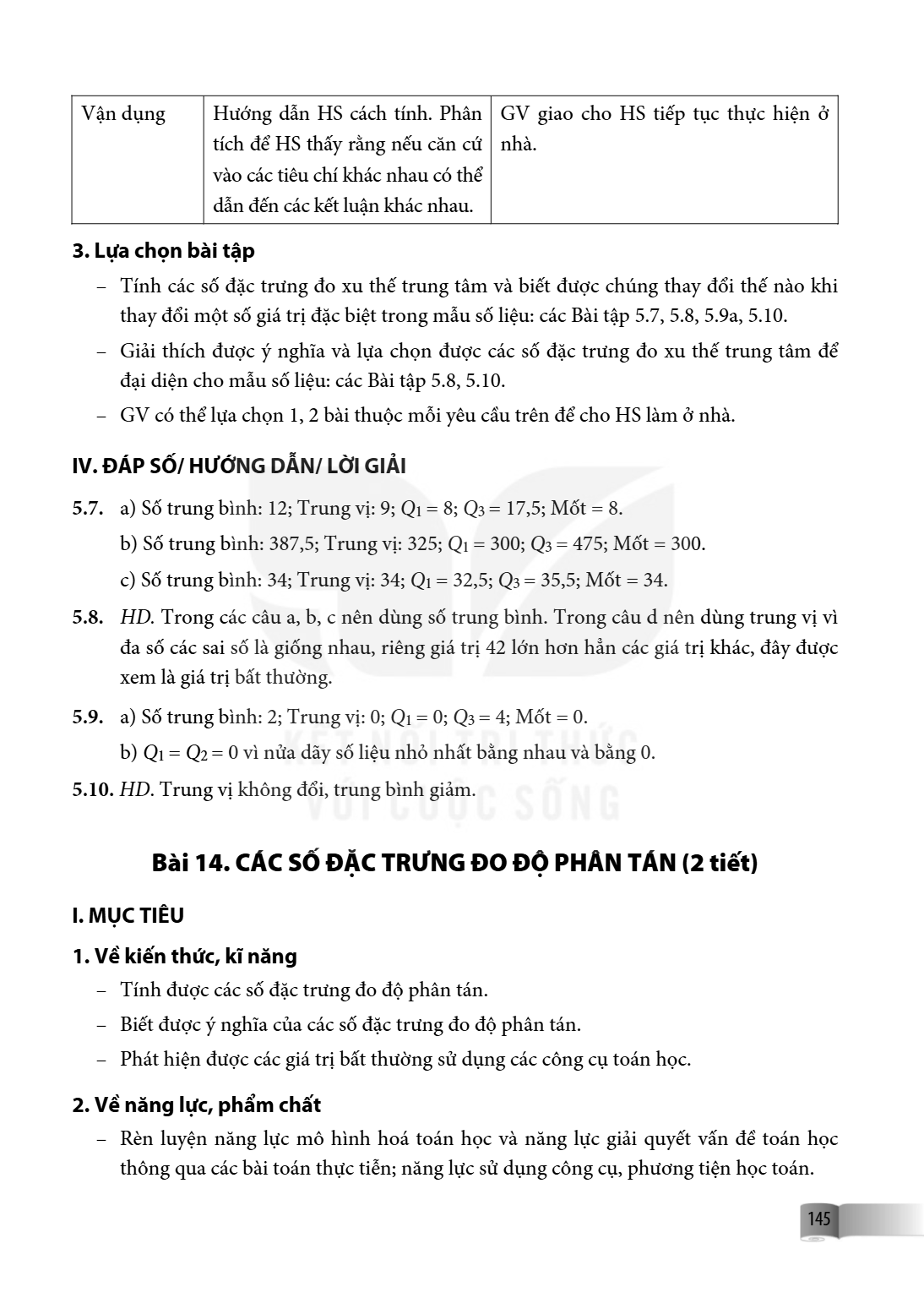 Bài 14. CÁC SỐ ĐẶC TRƯNG ĐO ĐỘ PHÂN TÁN (2 tiết) I. MỤC TIÊU 1. Về kiến thức, kĩ năng – Tính được các số đặc trưng đo độ phân tán. – Biết được ý nghĩa của các s