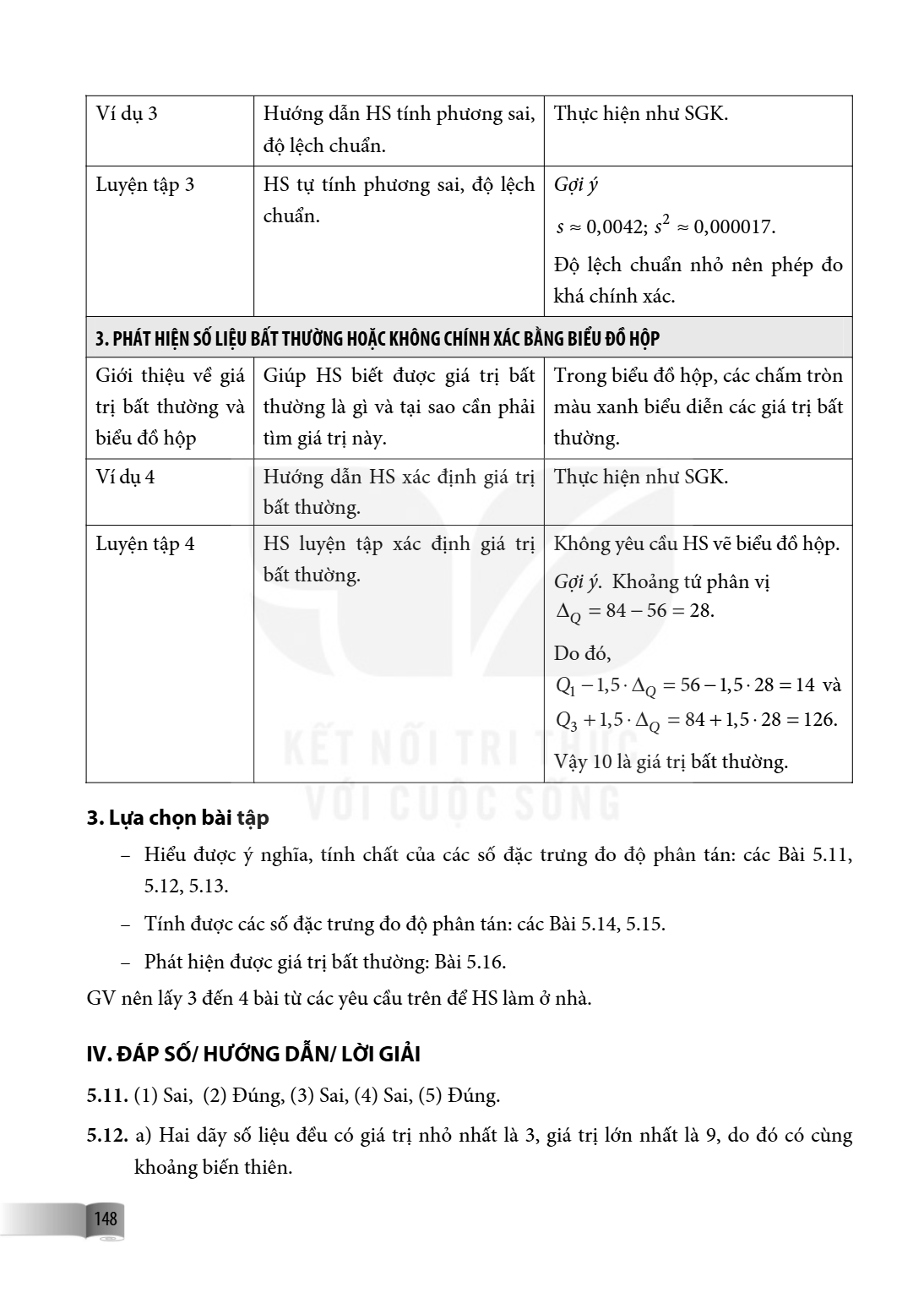 Ví dụ 3, Hướng dẫn HS tính phương sai, độ lệch chuẩn., Thực hiện như SGK. Luyện tập 3, HS tự tính phương sai, độ lệch chuẩn., Gợi ý $s \approx 0{,}0042; s^2 \ap