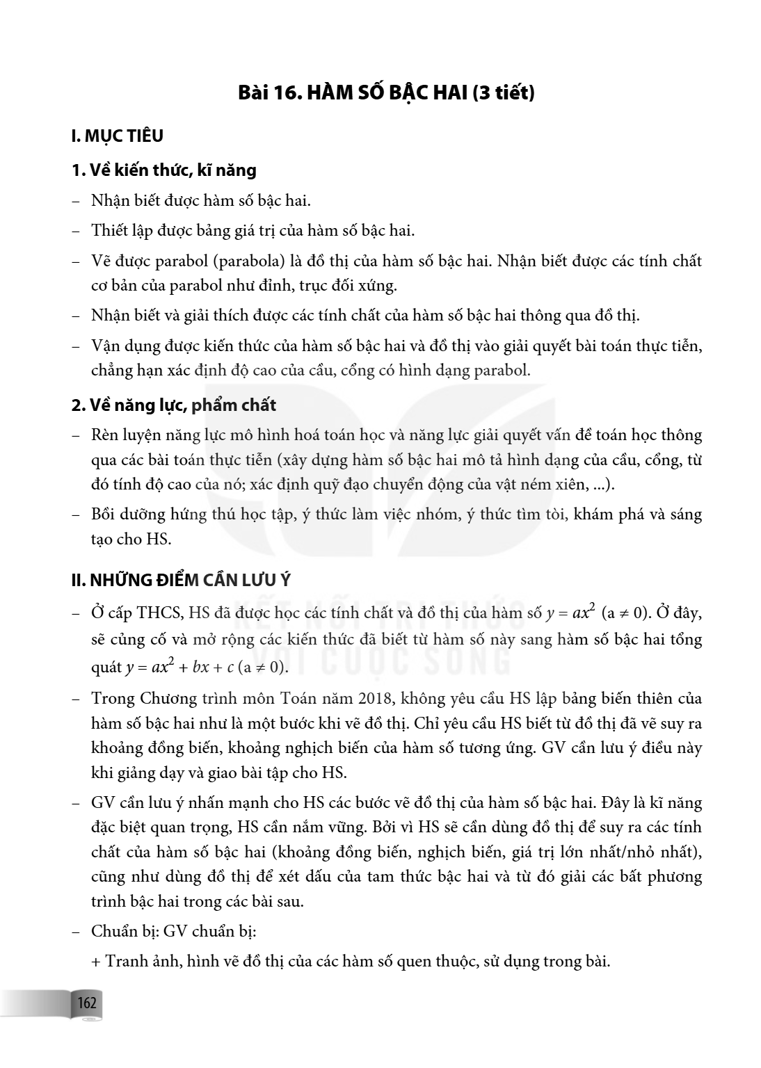 Bài 16. Hàm số bậc hai I. MỤC TIÊU 1. Về kiến thức, kĩ năng Nhận biết được hàm số bậc hai. Thiết lập được bảng giá trị của hàm số bậc hai. Vẽ được parabol (para