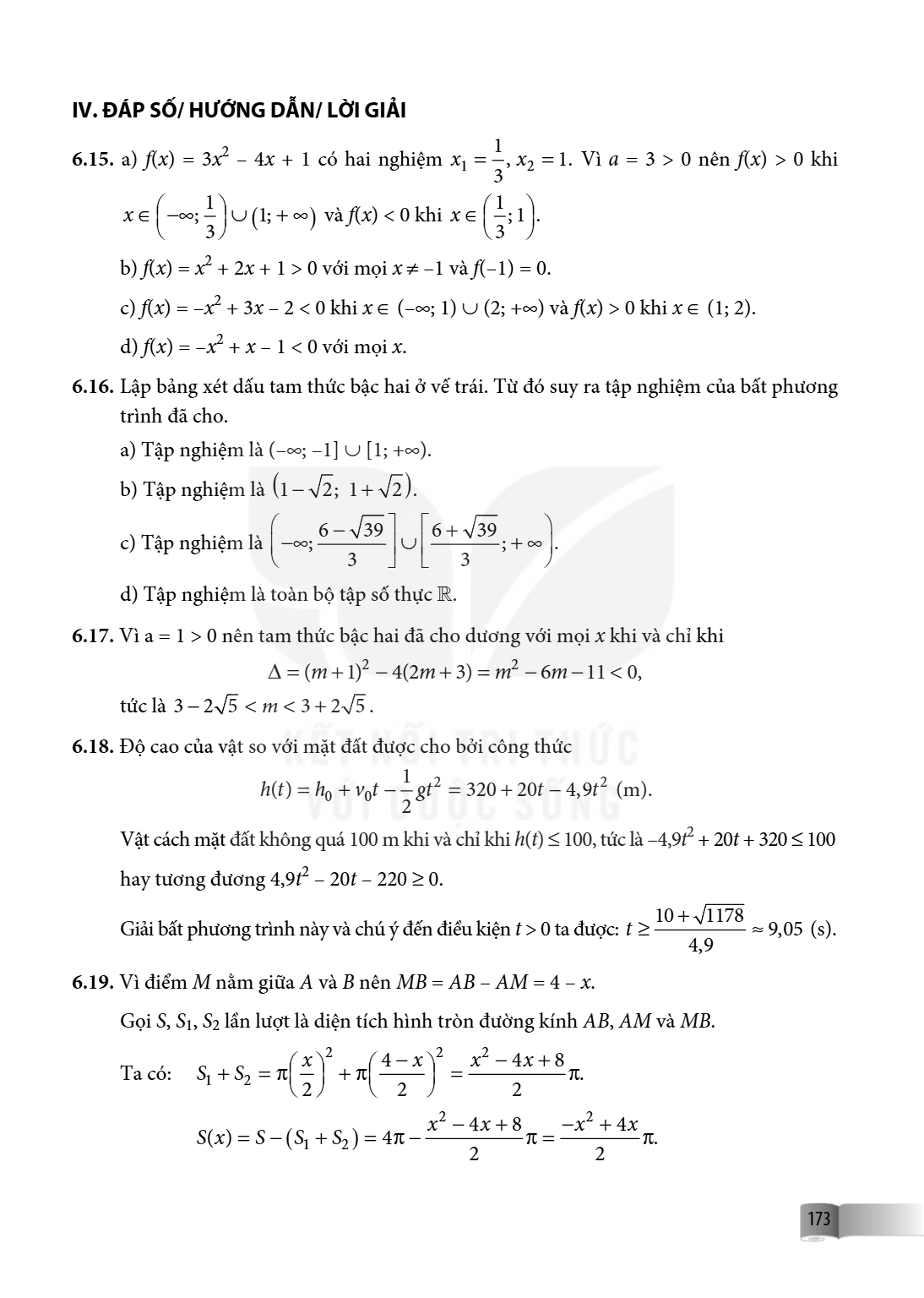IV. ĐÁP SỐ/ HƯỚNG DẪN/ LỜI GIẢI 6.15. a) $f(x) = 3x^2 - 4x + 1$ có hai nghiệm $x_1 = \frac{1}{3}, x_2 = 1$. Vì $a = 3 > 0$ nên $f(x) > 0$ khi $x \in (-\infty; \