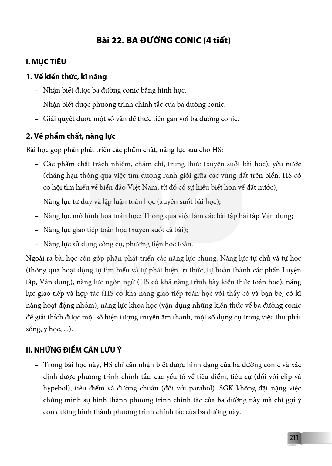 Bài 22. Ba đường conic I. MỤC TIÊU 1. Về kiến thức, kĩ năng Nhận biết được ba đường conic bằng hình học. Nhận biết được phương trình chính tắc của ba đường coni