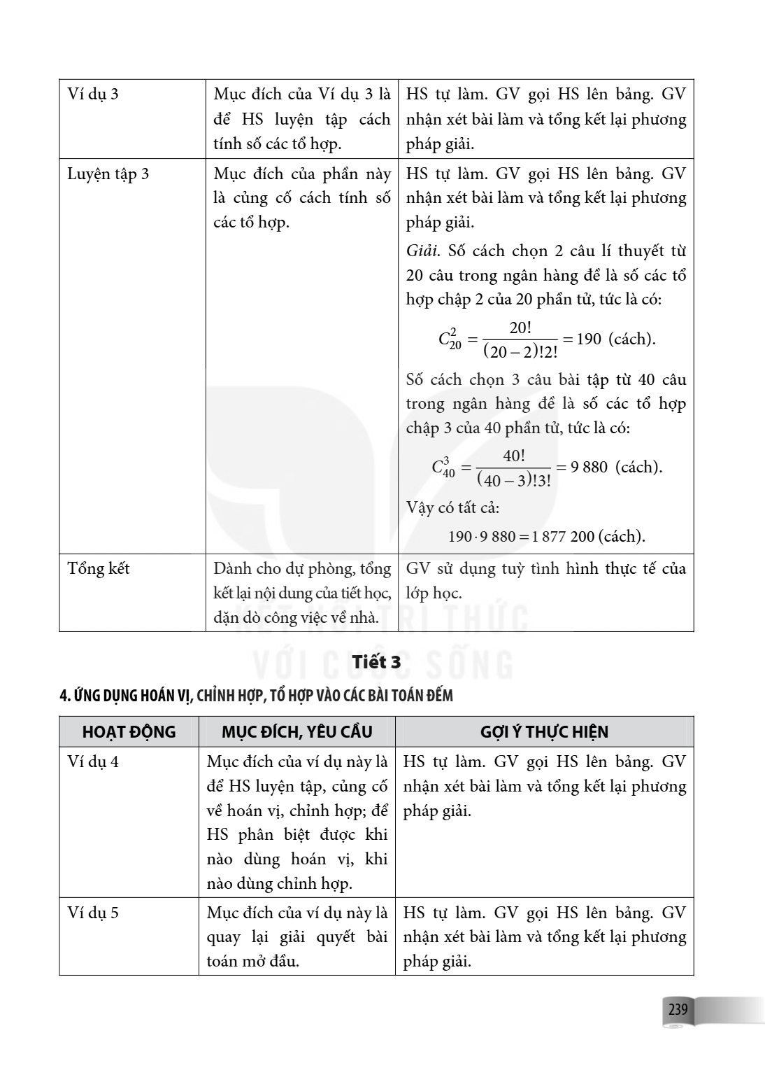 Ví dụ 3, Mục đích của Ví dụ 3 là để HS luyện tập cách tính số các tổ hợp., HS tự làm. GV gọi HS lên bảng. GV nhận xét bài làm và tổng kết lại phương pháp giải. 