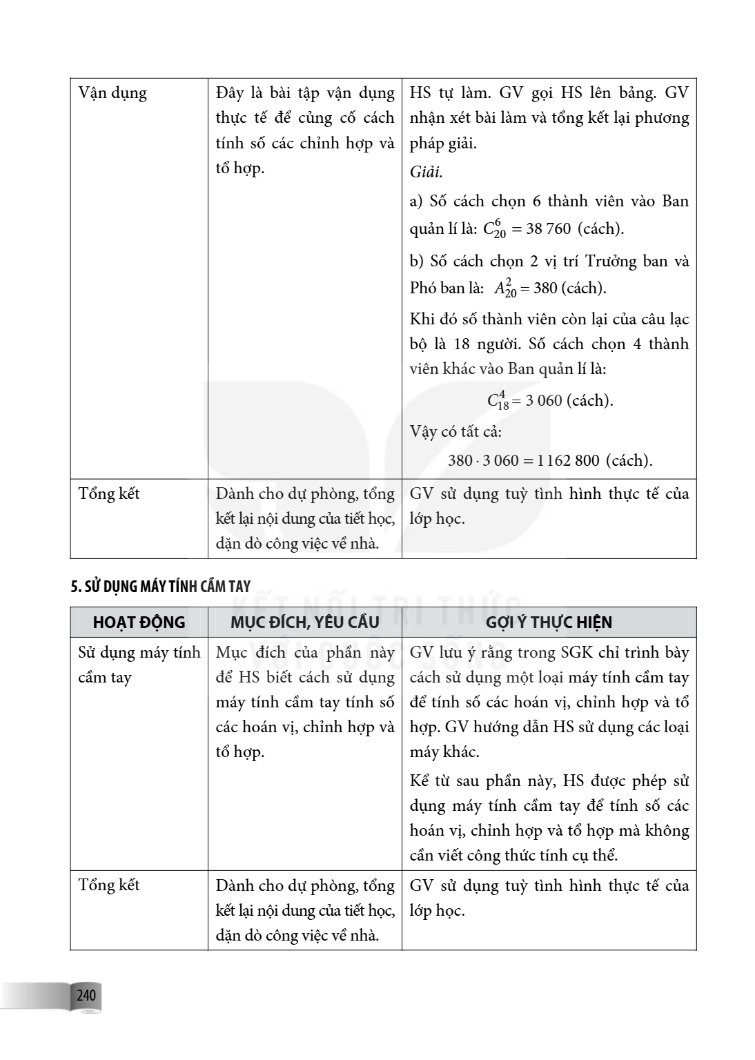 Vận dụng, Đây là bài tập vận dụng thực tế để củng cố cách tính số các chỉnh hợp và tổ hợp., HS tự làm. GV gọi HS lên bảng. GV nhận xét bài làm và tổng kết lại p