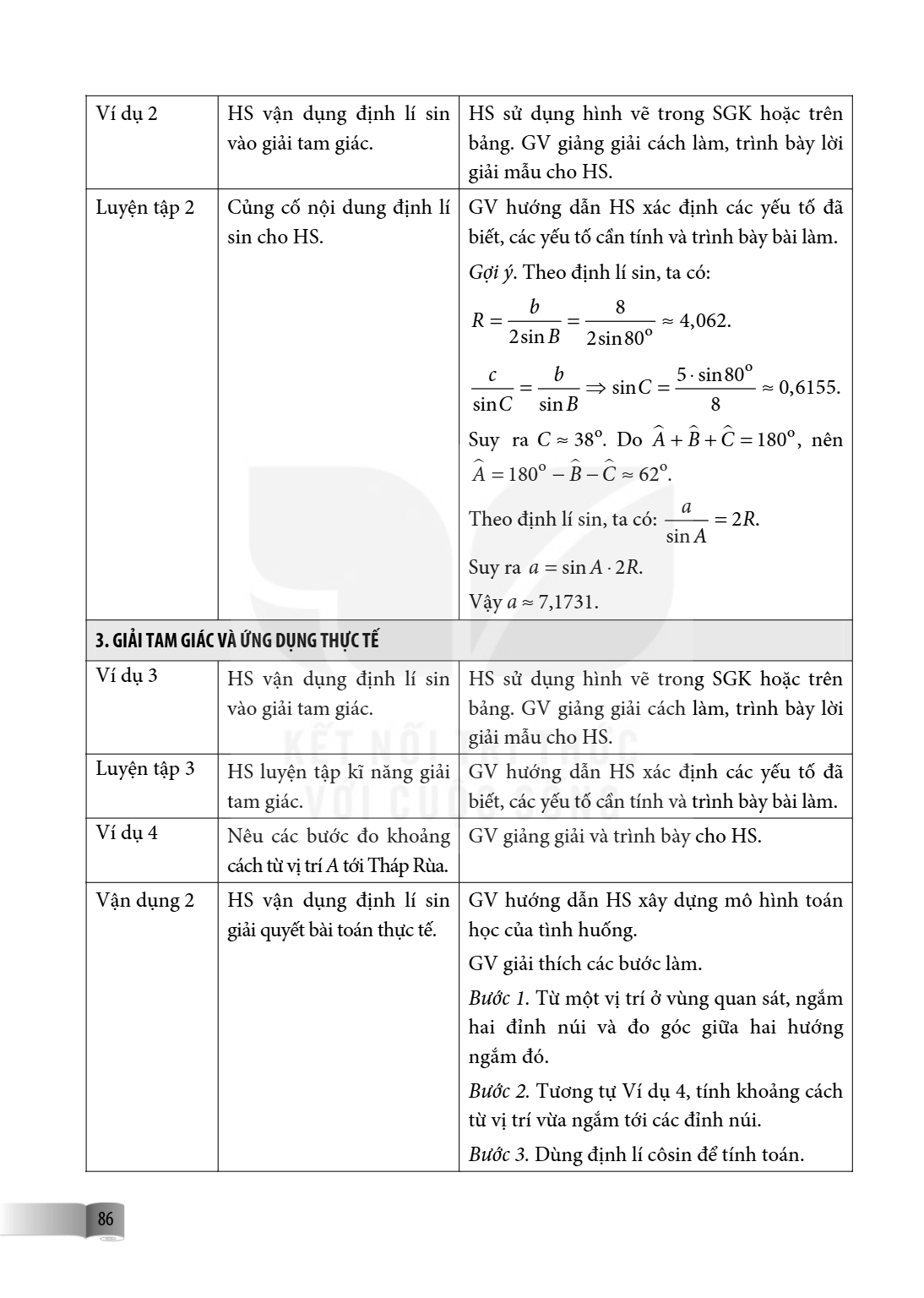 Ví dụ 2, HS vận dụng định lí sin vào giải tam giác., HS sử dụng hình vẽ trong SGK hoặc trên bảng. GV giảng giải cách làm, trình bày lời giải mẫu cho HS. Luyện t