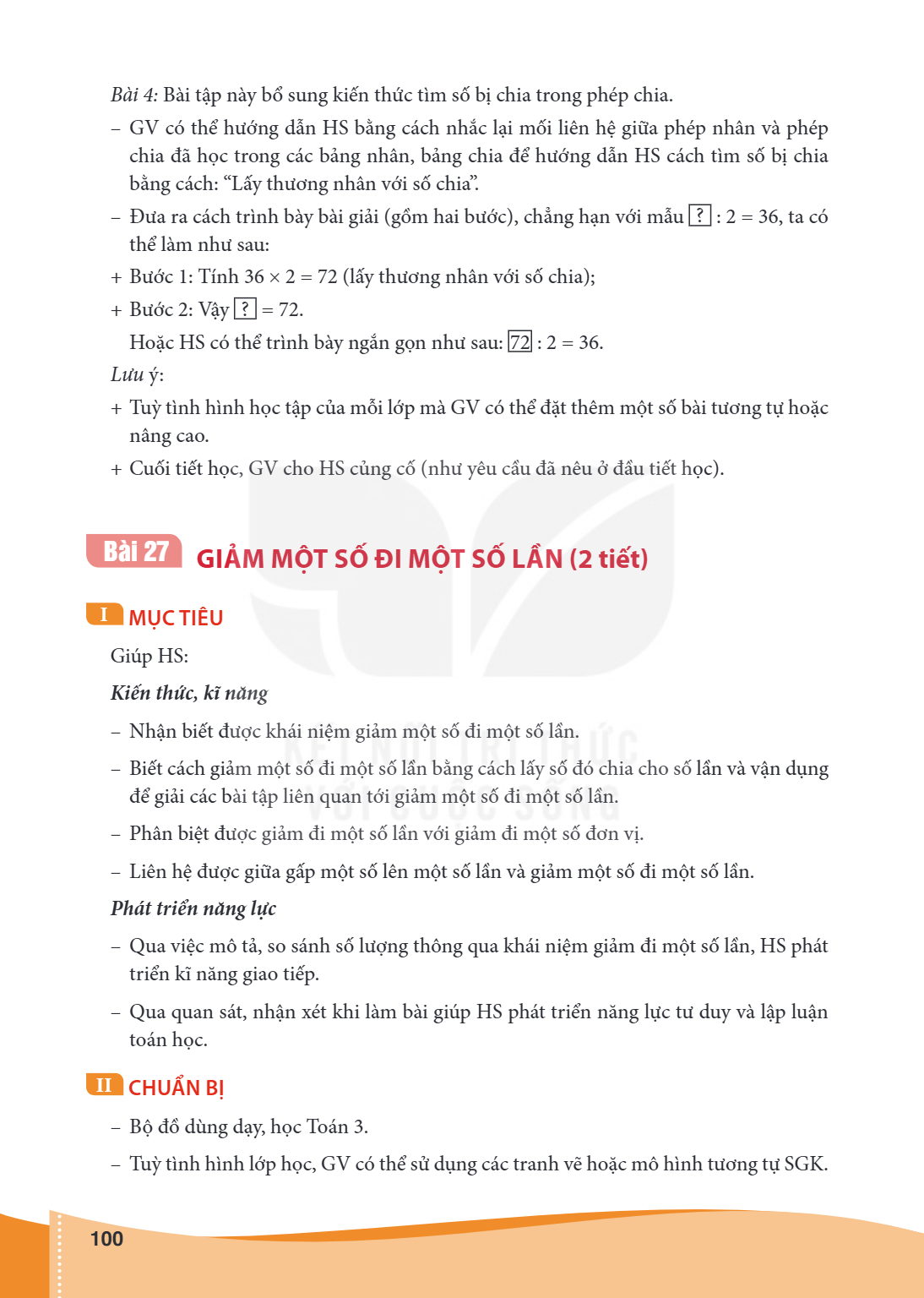 Bài 27. GIẢM MỘT SỐ ĐI MỘT SỐ LẦN (2 tiết) I MỤC TIÊU Giúp HS: Kiến thức, kĩ năng – Nhận biết được khái niệm giảm một số đi một số lần. – Biết cách giảm một số 