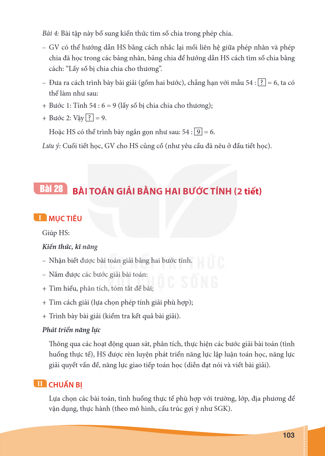 Bài 4: Bài tập này bổ sung kiến thức tìm số chia trong phép chia. – GV có thể hướng dẫn HS bằng cách nhắc lại mối liên hệ giữa phép nhân và phép chia đã học tro