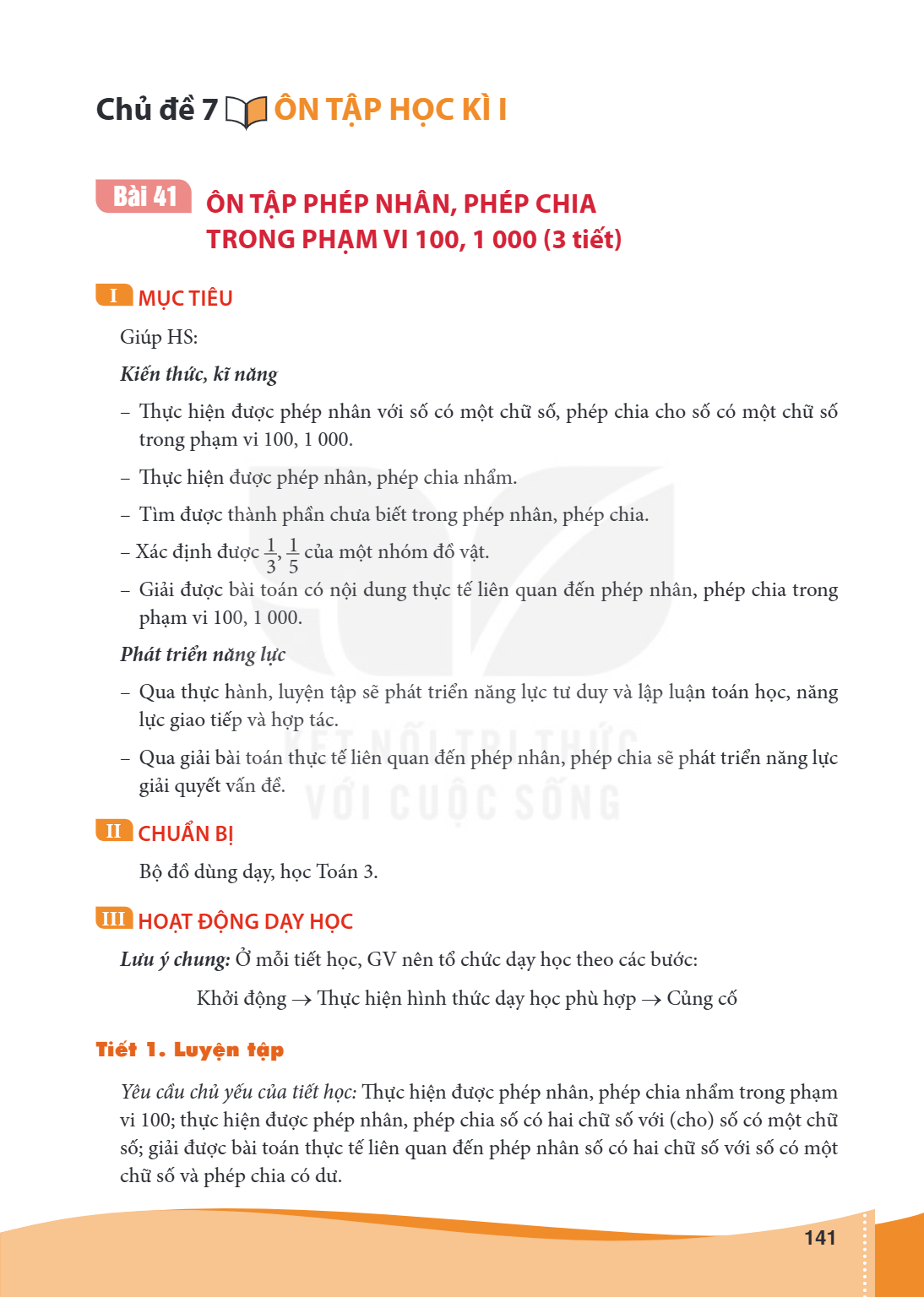 Chủ đề 7. ÔN TẬP HỌC KÌ I Bài 41. ÔN TẬP PHÉP NHÂN, PHÉP CHIA TRONG PHẠM VI 100, 1 000 (3 tiết) I MỤC TIÊU Giúp HS: Kiến thức, kĩ năng – Thực hiện được phép nhâ