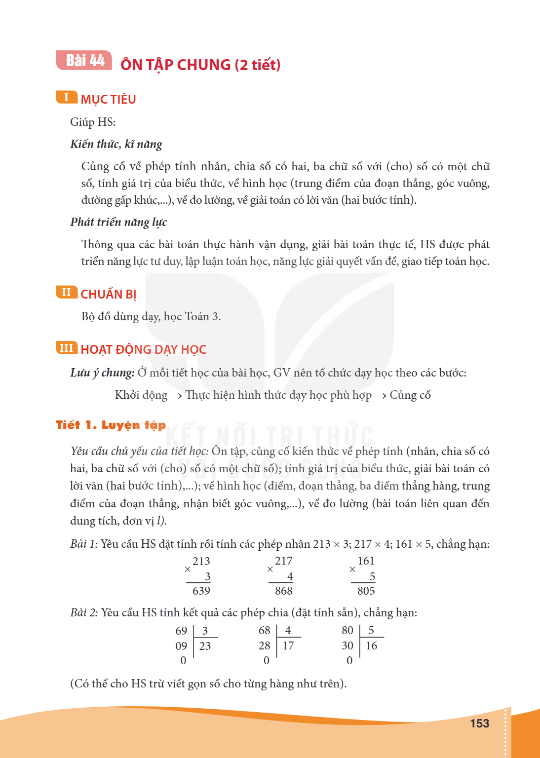 Ôn tập chung (2 tiết) I MỤC TIÊU Giúp HS: Kiến thức, kĩ năng Củng cố về phép tính nhân, chia số có hai, ba chữ số với (cho) số có một chữ số, tính giá trị của b