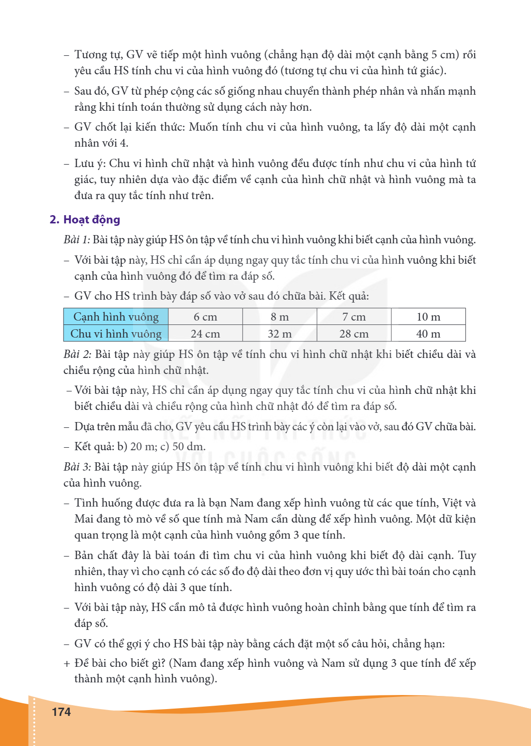 – Tương tự, GV vẽ tiếp một hình vuông (chẳng hạn độ dài một cạnh bằng 5 cm) rồi yêu cầu HS tính chu vi của hình vuông đó (tương tự chu vi của hình tứ giác). – S