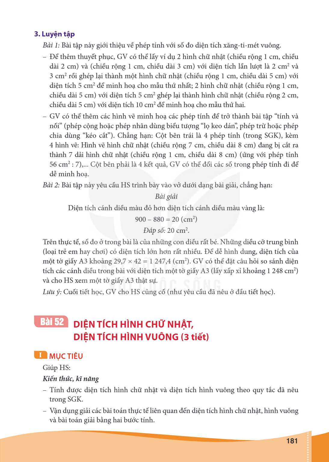 Bài 52. DIỆN TÍCH HÌNH CHỮ NHẬT, DIỆN TÍCH HÌNH VUÔNG (3 tiết) I MỤC TIÊU Giúp HS: Kiến thức, kĩ năng – Tính được diện tích hình chữ nhật và diện tích hình vuôn