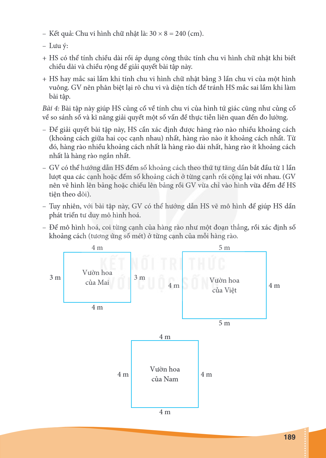 – Kết quả: Chu vi hình chữ nhật là: $30 \times 8 = 240$ (cm). – Lưu ý: HS có thể tính chiều dài rồi áp dụng công thức tính chu vi hình chữ nhật khi biết chiều d