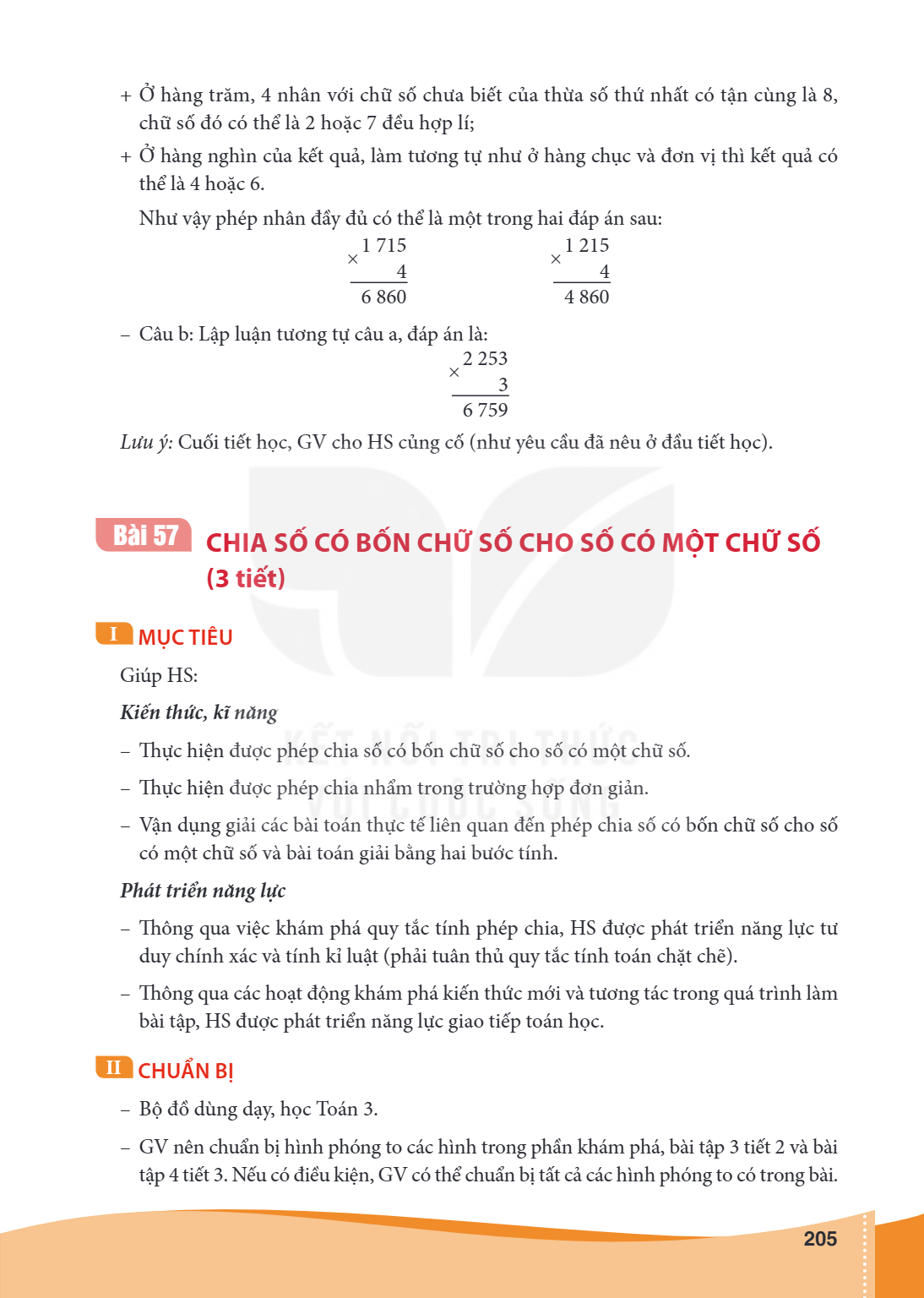 Bài 57. Chia số có bốn chữ số cho số có một chữ số (3 tiết) I MỤC TIÊU Giúp HS: Kiến thức, kĩ năng – Thực hiện được phép chia số có bốn chữ số cho số có một chữ
