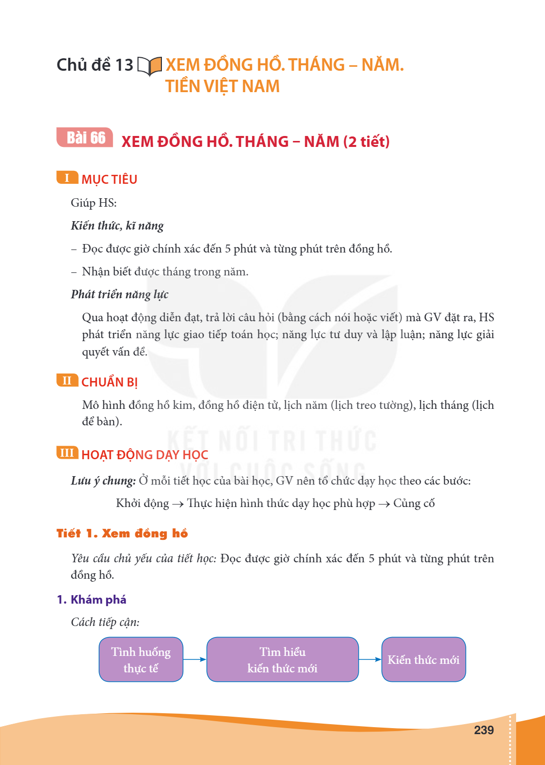 Bài 66 XEM ĐỒNG HỒ. THÁNG – NĂM (2 tiết) I MỤC TIÊU Giúp HS: Kiến thức, kĩ năng – Đọc được giờ chính xác đến 5 phút và từng phút trên đồng hồ. – Nhận biết được 