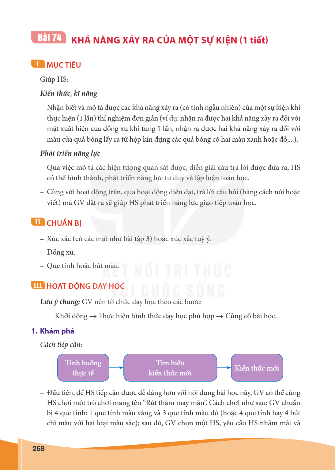 Bài 74. Khả năng xảy ra của một sự kiện (1 tiết) I MỤC TIÊU Giúp HS: Kiến thức, kĩ năng Nhận biết và mô tả được các khả năng xảy ra (có tính ngẫu nhiên) của một