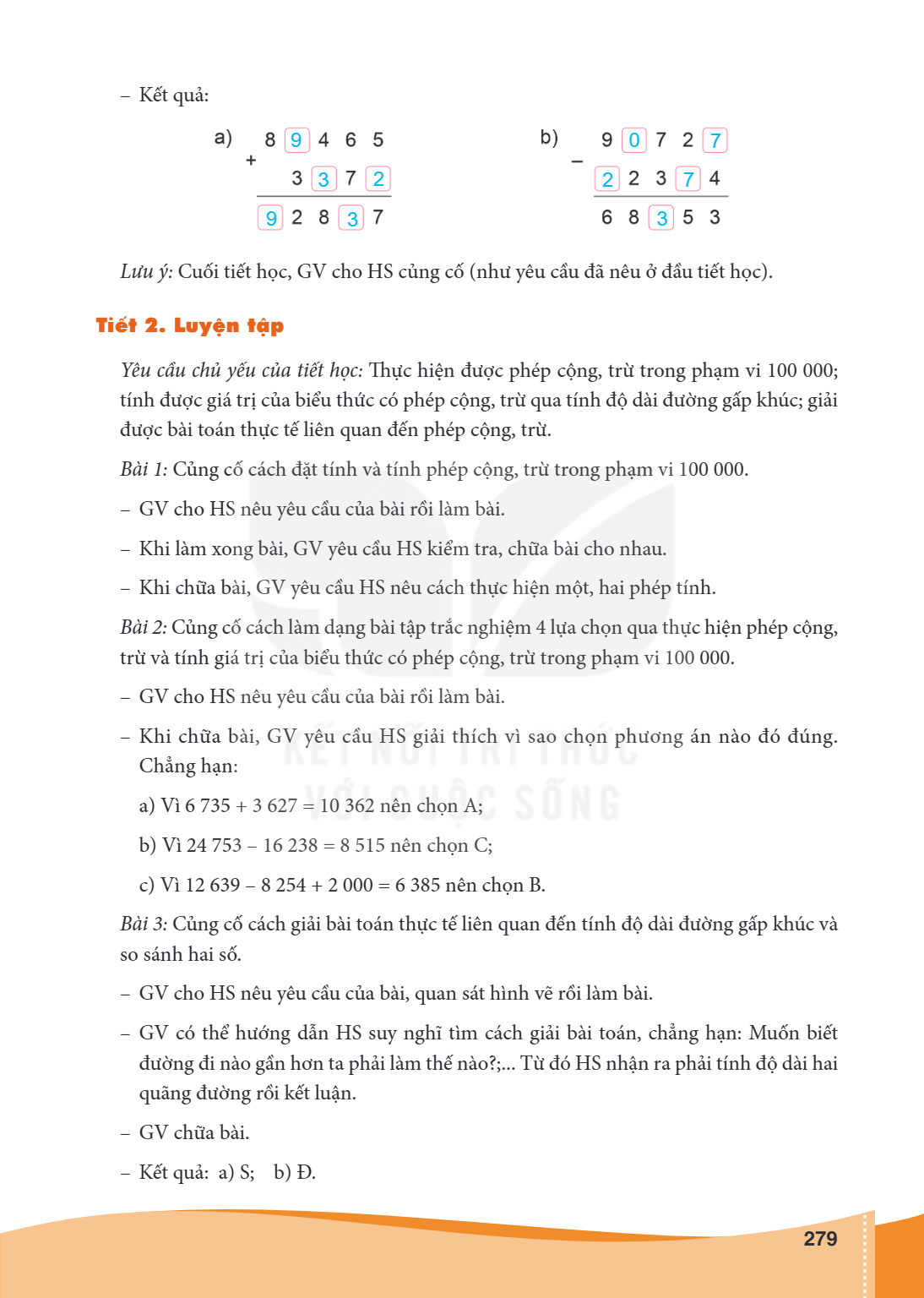 Kết quả: 3 2 0 7 2 7 9 3 3 Lưu ý: Cuối tiết học, GV cho HS củng cố (như yêu cầu đã nêu ở đầu tiết học). Tiết 2. Luyện tập Yêu cầu chủ yếu của tiết học: Thực hiệ
