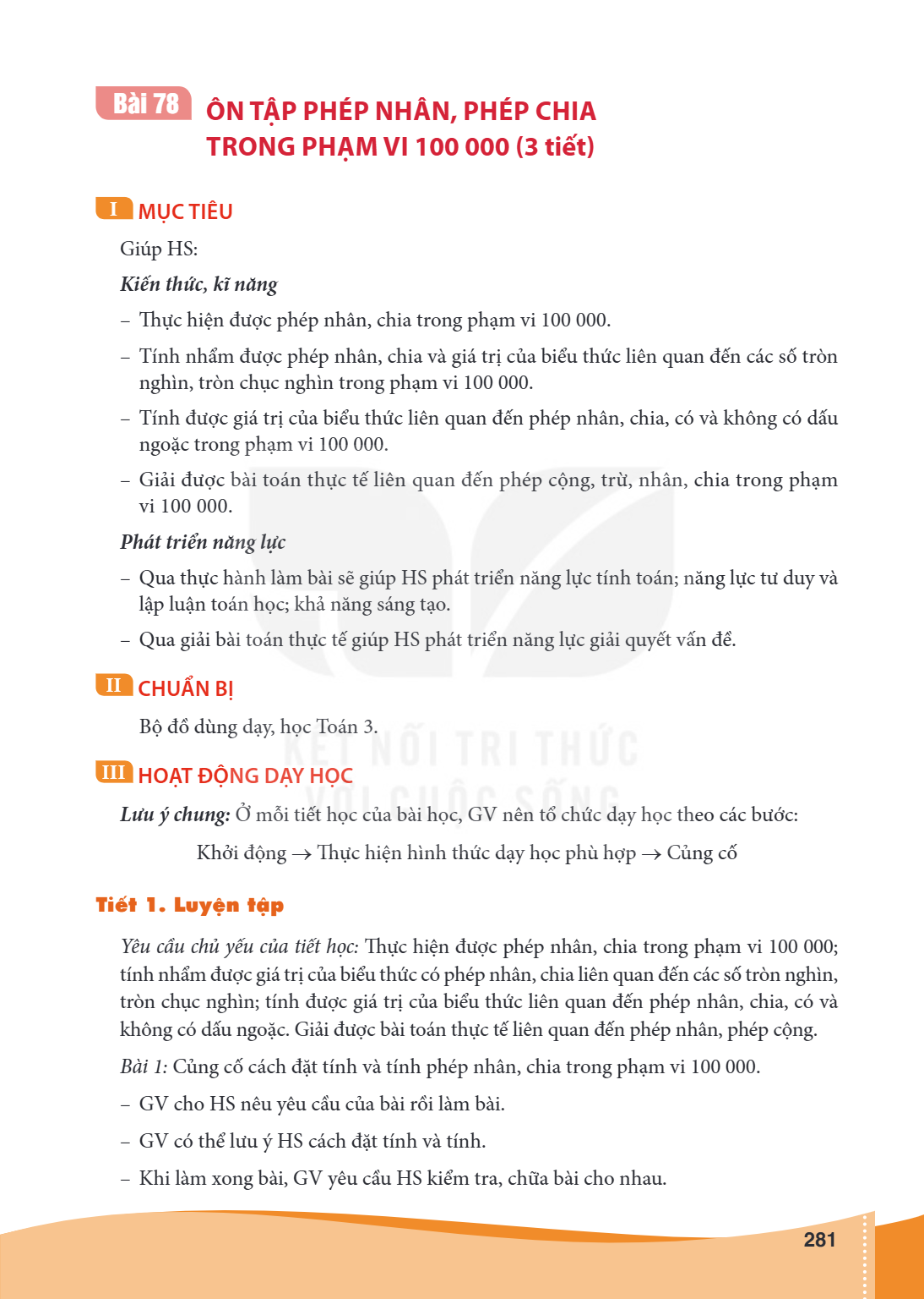 Ôn tập phép nhân, phép chia trong phạm vi 100 000 (3 tiết) I MỤC TIÊU Giúp HS: Kiến thức, kĩ năng – Thực hiện được phép nhân, chia trong phạm vi 100 000. – Tính