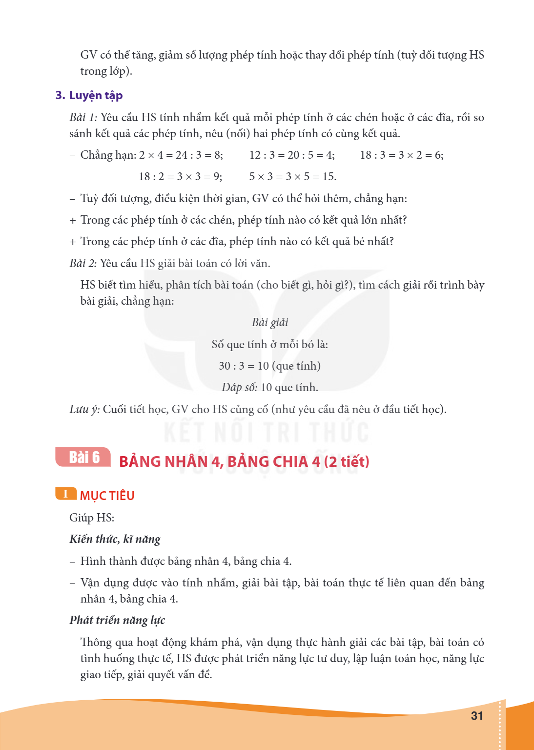 Bài 6 BẢNG NHÂN 4, BẢNG CHIA 4 (2 tiết) I MỤC TIÊU Giúp HS: Kiến thức, kĩ năng – Hình thành được bảng nhân 4, bảng chia 4. – Vận dụng được vào tính nhẩm, giải b