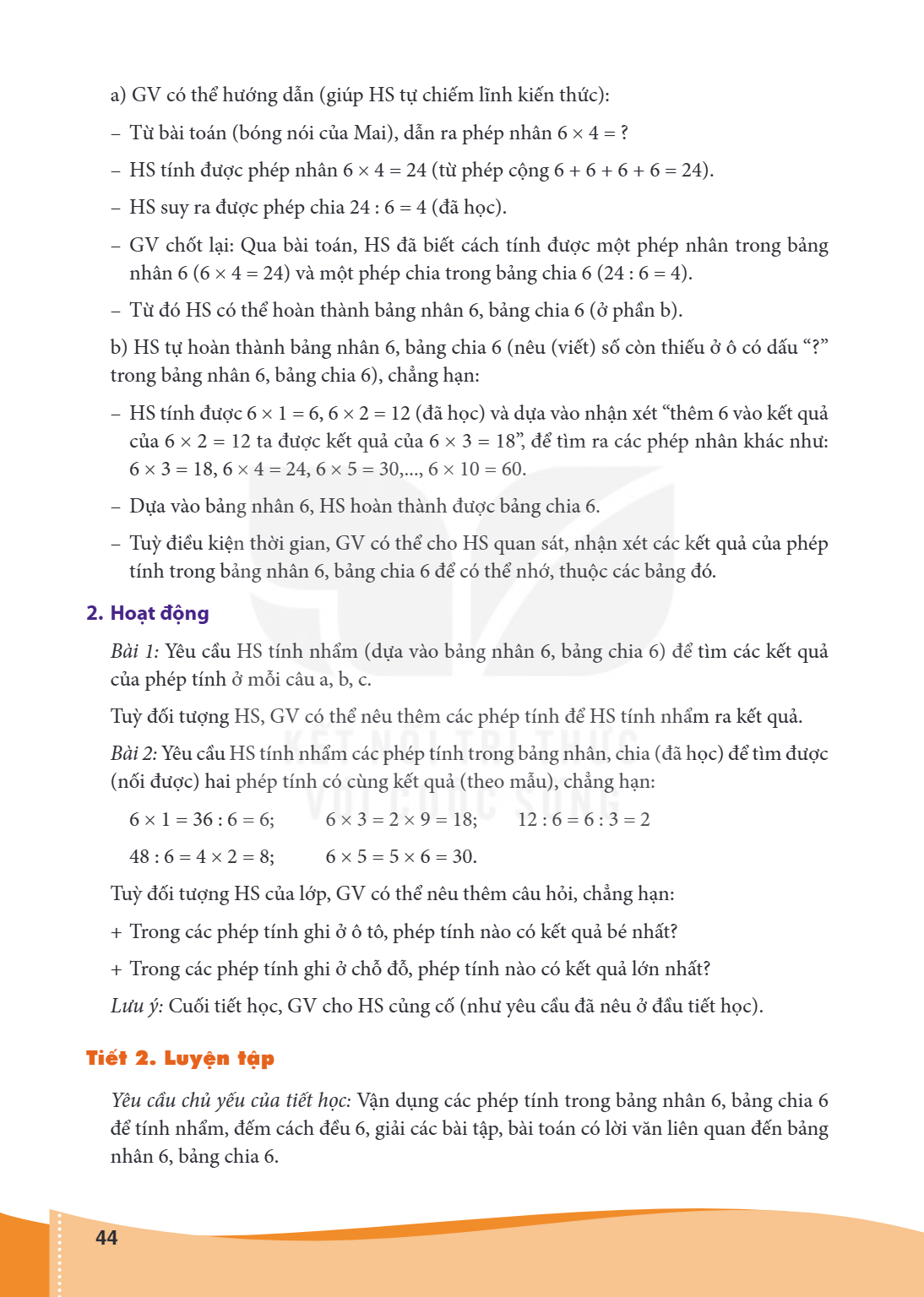 a) GV có thể hướng dẫn (giúp HS tự chiếm lĩnh kiến thức): - Từ bài toán (bóng nói của Mai), dẫn ra phép nhân 6 × 4 = ? - HS tính được phép nhân 6 × 4 = 24 (từ p