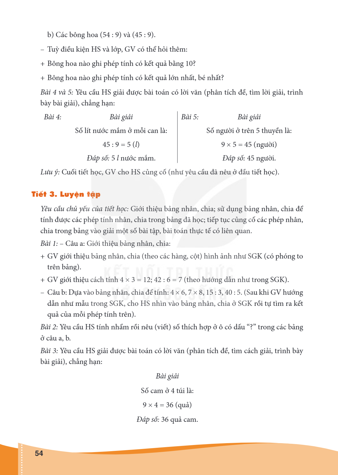 b) Các bông hoa $(54 : 9)$ và $(45 : 9)$. – Tuỳ điều kiện HS và lớp, GV có thể hỏi thêm: Bông hoa nào ghi phép tính có kết quả bằng 10? Bông hoa nào ghi phép tí