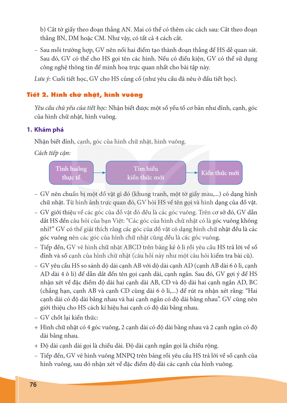 b) Cắt tờ giấy theo đoạn thẳng AN. Mai có thể có thêm các cách sau: Cắt theo đoạn thẳng BN, DM hoặc CM. Như vậy, có tất cả 4 cách cắt. - Sau mỗi trường hợp, GV 