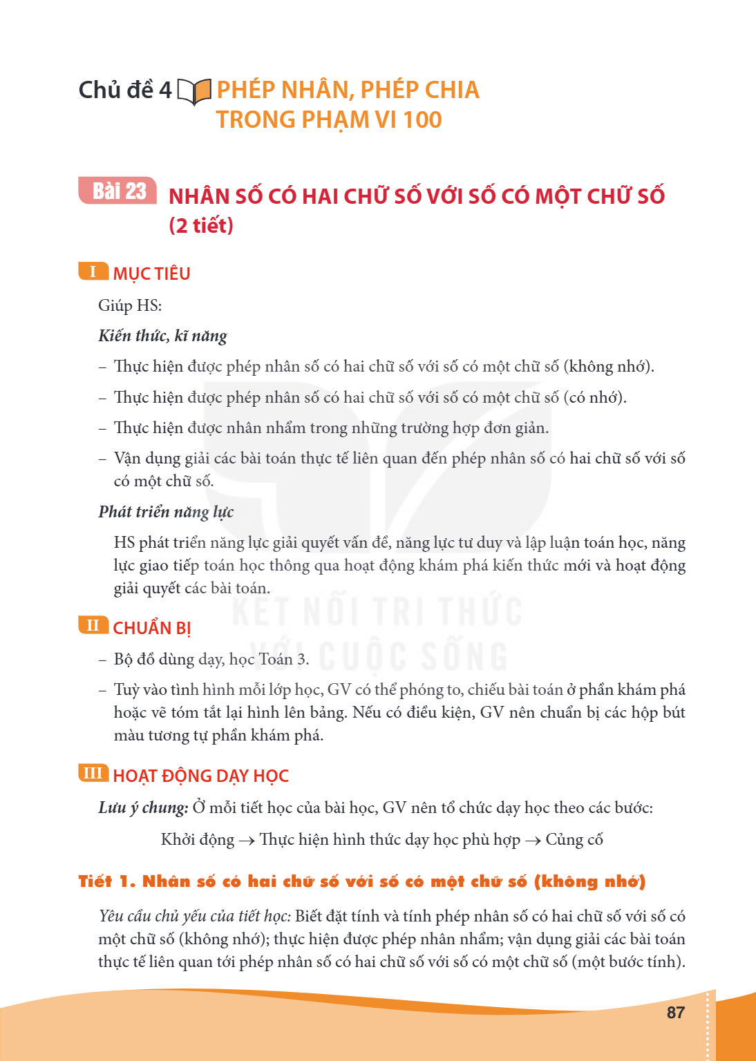 Chủ đề 4. PHÉP NHÂN, PHÉP CHIA TRONG PHẠM VI 100 Bài 23. NHÂN SỐ CÓ HAI CHỮ SỐ VỚI SỐ CÓ MỘT CHỮ SỐ (2 tiết) I MỤC TIÊU Giúp HS: Kiến thức, kĩ năng – Thực hiện 
