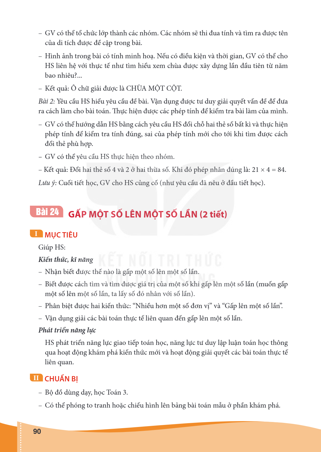 Bài 24. Gấp một số lên một số lần (2 tiết) I MỤC TIÊU Giúp HS: Kiến thức, kĩ năng – Nhận biết được thế nào là gấp một số lên một số lần. – Biết được cách tìm và