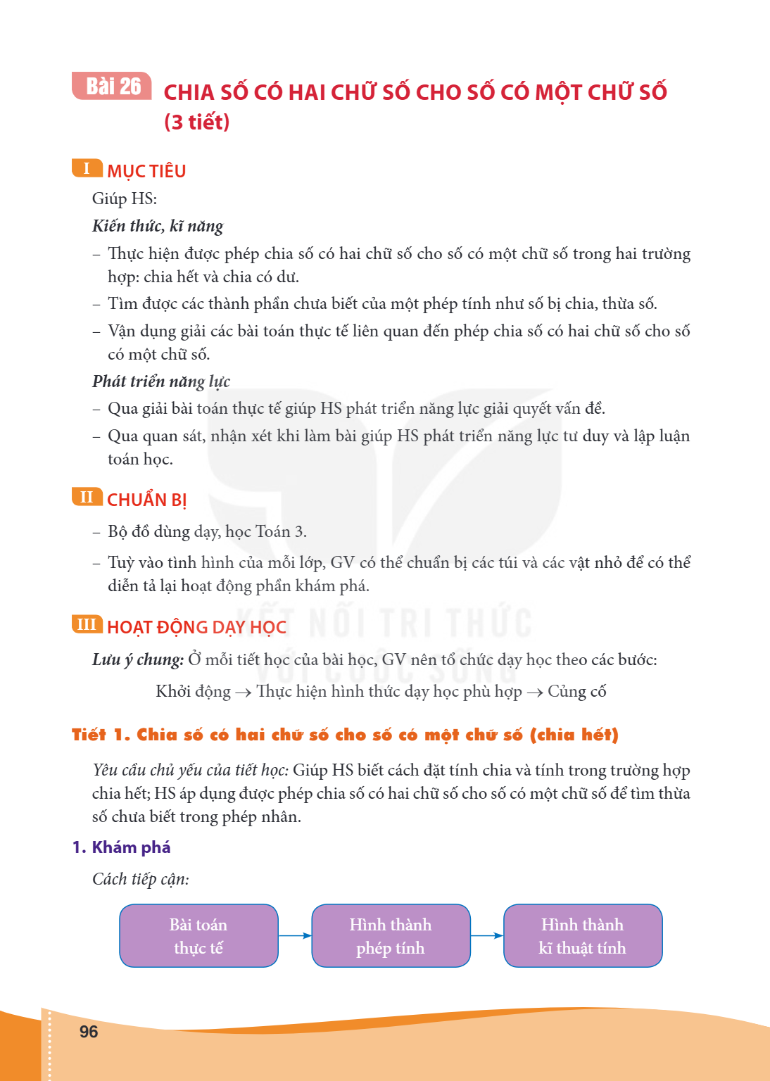 Bài 26. Chia số có hai chữ số cho số có một chữ số (3 tiết) I MỤC TIÊU Giúp HS: Kiến thức, kĩ năng – Thực hiện được phép chia số có hai chữ số cho số có một chữ