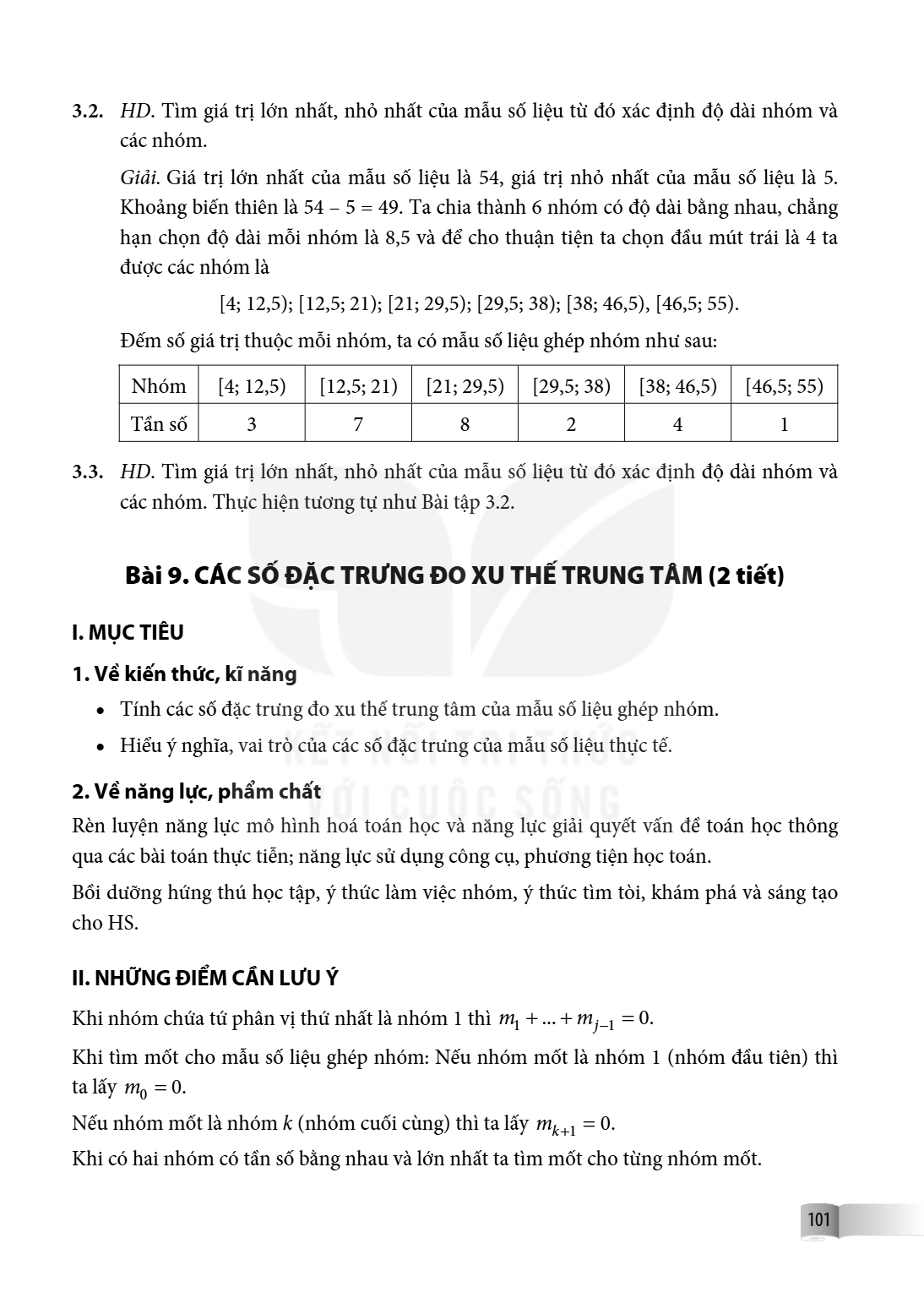 Bài 9. CÁC SỐ ĐẶC TRƯNG ĐO XU THẾ TRUNG TÂM I. MỤC TIÊU 1. Về kiến thức, kĩ năng Tính các số đặc trưng đo xu thế trung tâm của mẫu số liệu ghép nhóm. Hiểu ý ngh