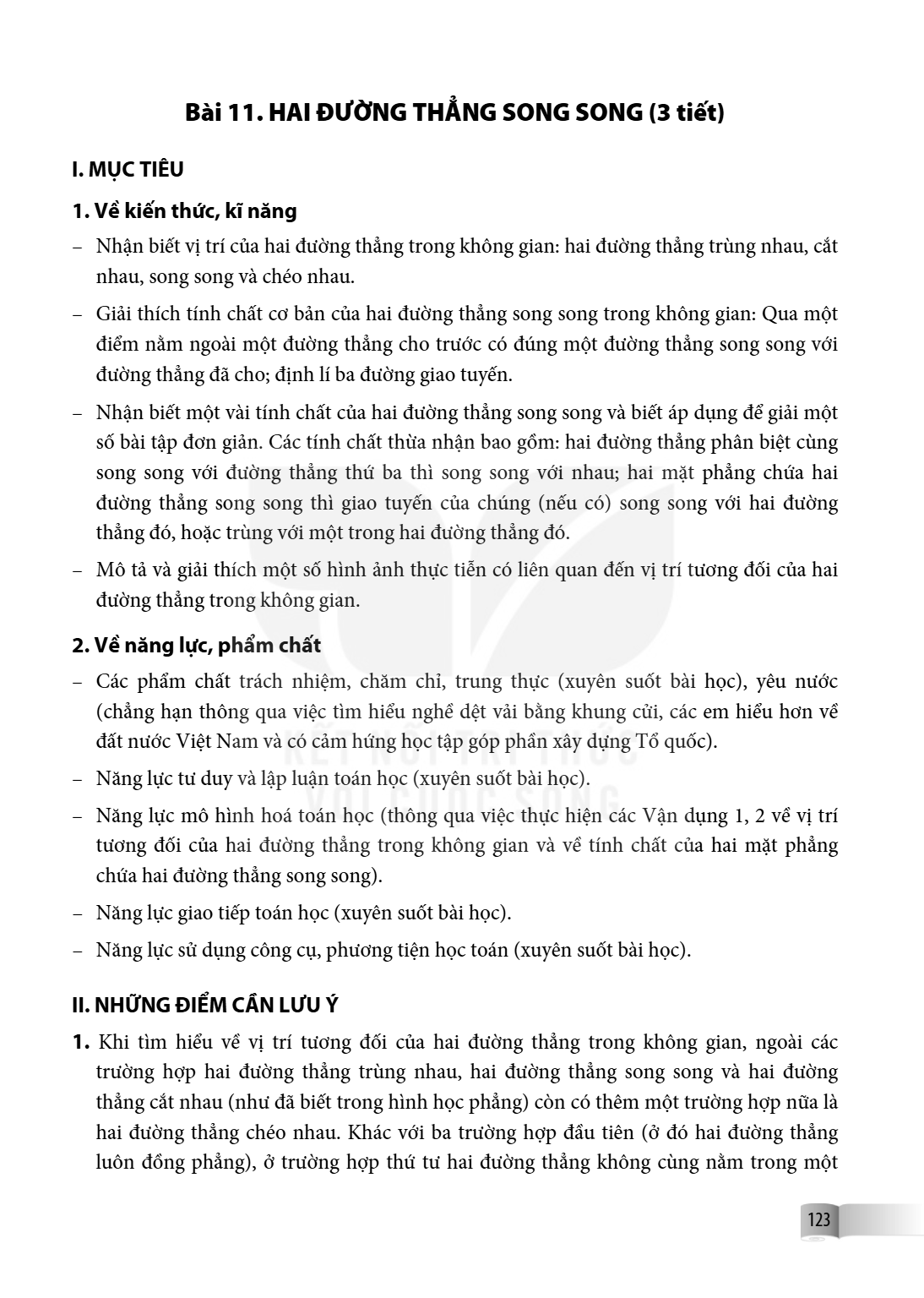 Bài 11. Hai đường thẳng song song I. MỤC TIÊU 1. Về kiến thức, kĩ năng – Nhận biết vị trí của hai đường thẳng trong không gian: hai đường thẳng trùng nhau, cắt 