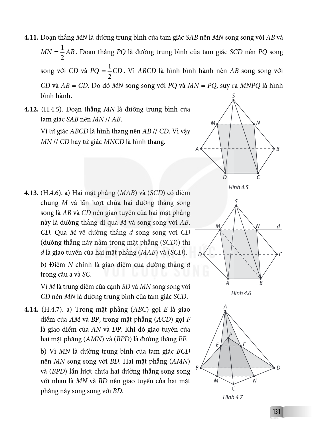 4.11. Đoạn thẳng $MN$ là đường trung bình của tam giác $SAB$ nên $MN$ song song với $AB$ và $MN = \frac{1}{2}AB$. Đoạn thẳng $PQ$ là đường trung bình của tam gi