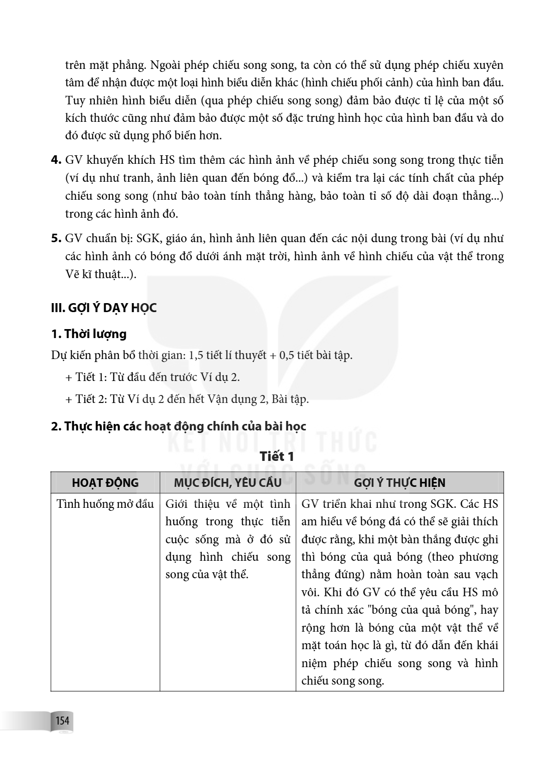 trên mặt phẳng. Ngoài phép chiếu song song, ta còn có thể sử dụng phép chiếu xuyên tâm để nhận được một loại hình biểu diễn khác (hình chiếu phối cảnh) của hình