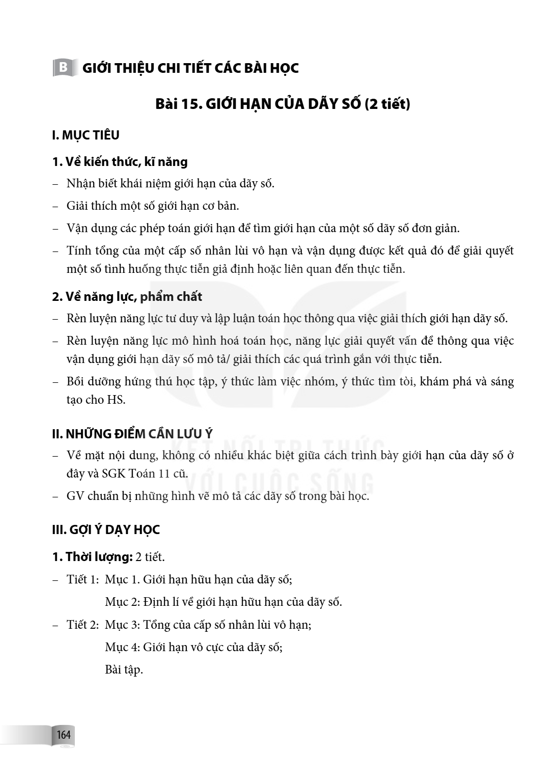B GIỚI THIỆU CHI TIẾT CÁC BÀI HỌC Bài 15. GIỚI HẠN CỦA DÃY SỐ (2 tiết) I. MỤC TIÊU 1. Về kiến thức, kĩ năng Nhận biết khái niệm giới hạn của dãy số. - Giải thíc