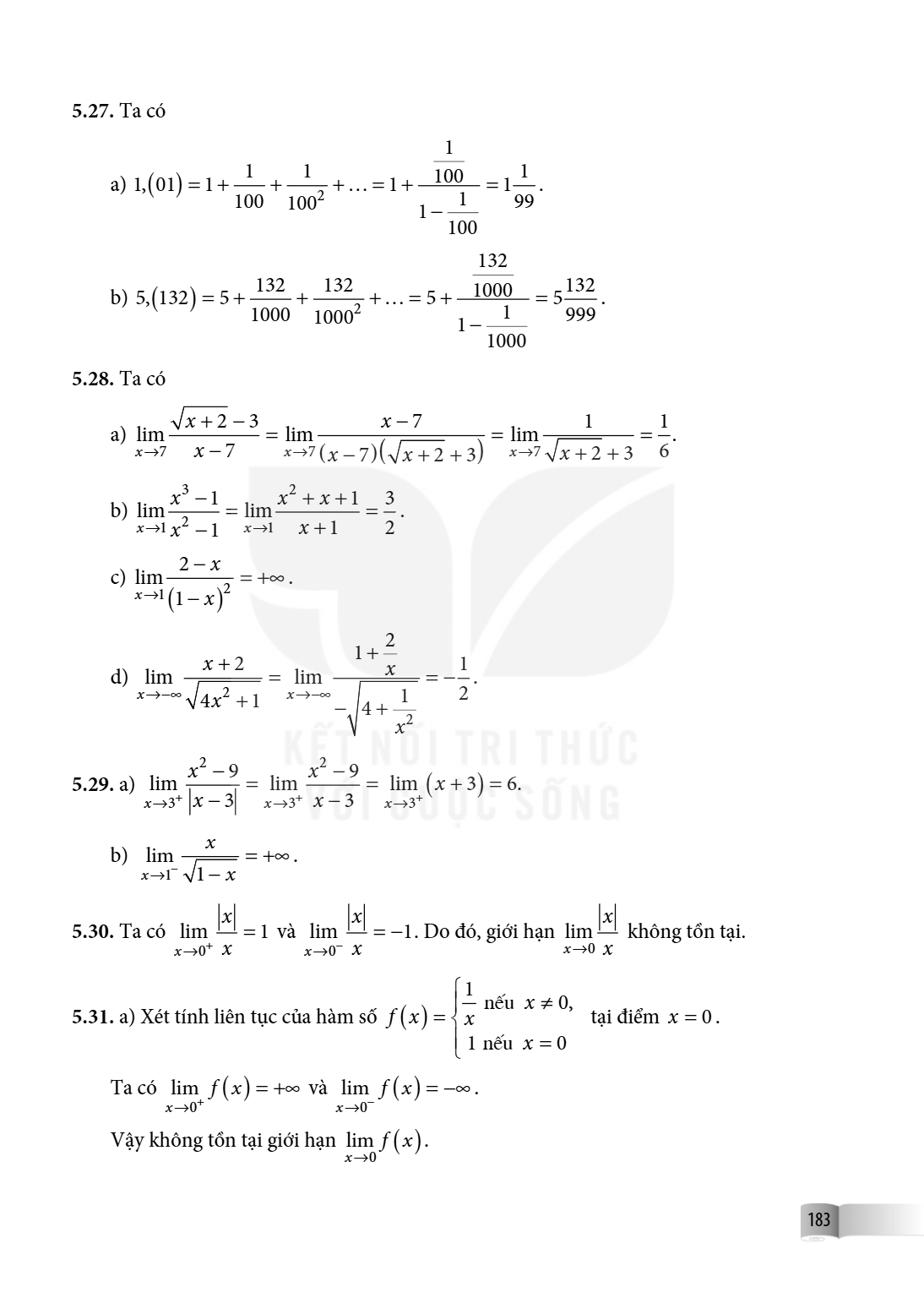 5.27. Ta có a) $1,(01) = 1 + \frac{1}{{100}} + \frac{1}{{{{100}^2}}} + ... = 1 + \frac{{\frac{1}{{100}}}}{{1 - \frac{1}{{100}}}} = 1\frac{1}{{99}}$. b) $5,(132)