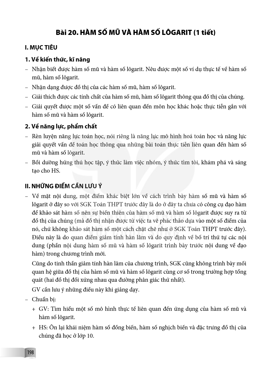 Bài 20. Hàm số mũ và hàm số lôgarit I. MỤC TIÊU 1. Về kiến thức, kĩ năng Nhận biết được hàm số mũ và hàm số lôgarit. Nêu được một số ví dụ thực tế về hàm số mũ,