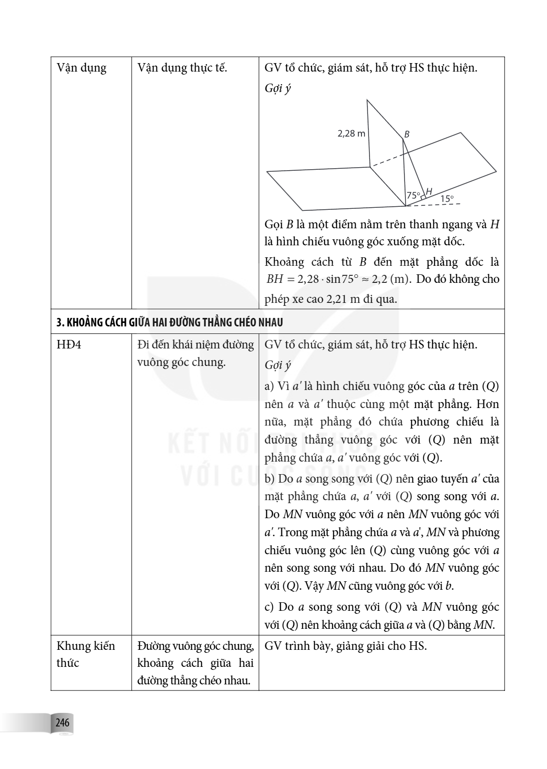 Vận dụng, Vận dụng thực tế., GV tổ chức, giám sát, hỗ trợ HS thực hiện. Gợi ý Gọi $B$ là một điểm nằm trên thanh ngang và $H$ là hình chiếu vuông góc xuống mặt 