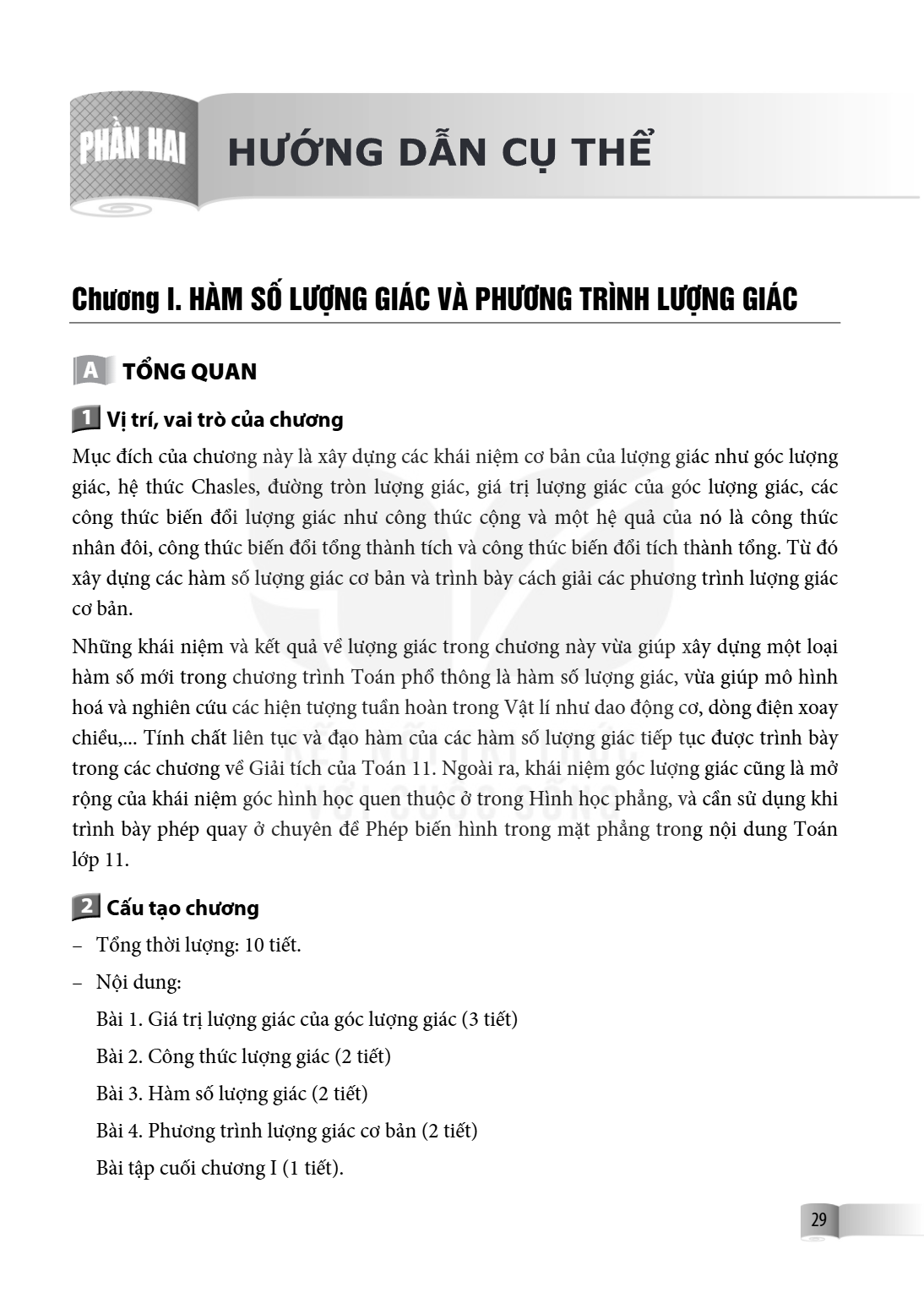 Chương I. HÀM SỐ LƯỢNG GIÁC VÀ PHƯƠNG TRÌNH LƯỢNG GIÁC A TỔNG QUAN 1 Vị trí, vai trò của chương Mục đích của chương này là xây dựng các khái niệm cơ bản của lượ