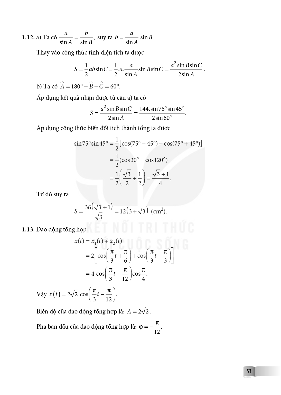 1.12. a) Ta có $\frac{a}{\sin A} = \frac{b}{\sin B}$, suy ra $b = \frac{a}{\sin A}\sin B$. Thay vào công thức tính diện tích ta được $$S = \frac{1}{2}ab\sin C =