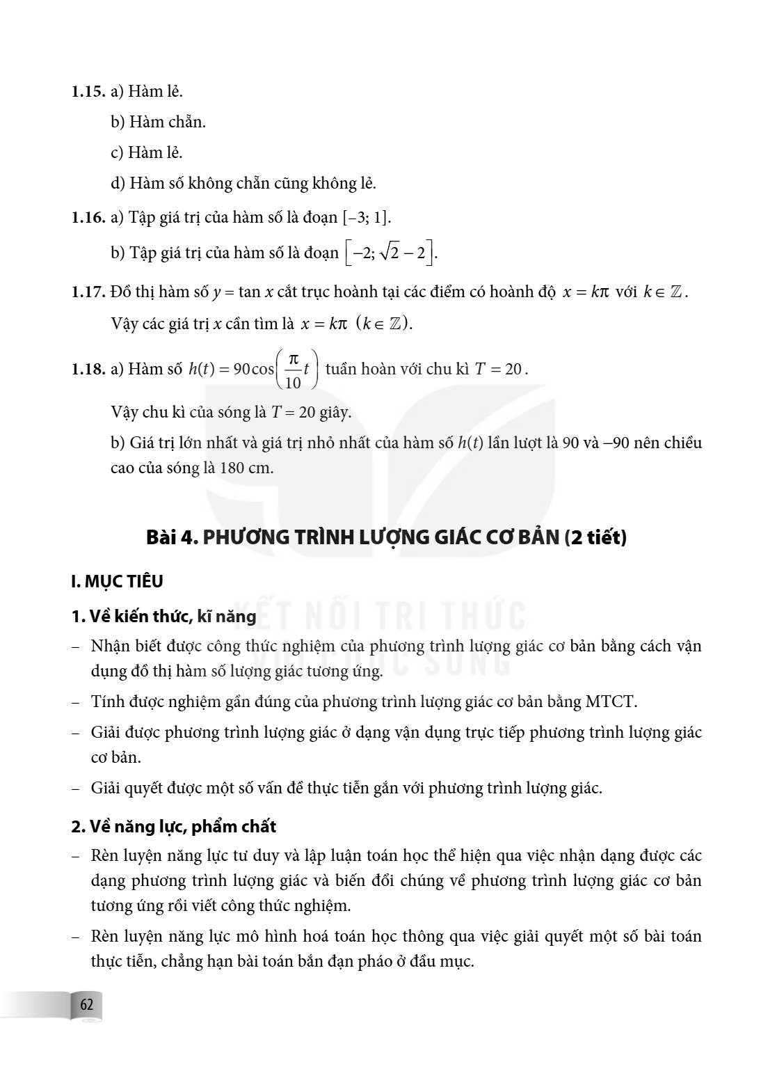 Bài 4. PHƯƠNG TRÌNH LƯỢNG GIÁC CƠ BẢN (2 tiết) I. MỤC TIÊU 1. Về kiến thức, kĩ năng – Nhận biết được công thức nghiệm của phương trình lượng giác cơ bản bằng cá