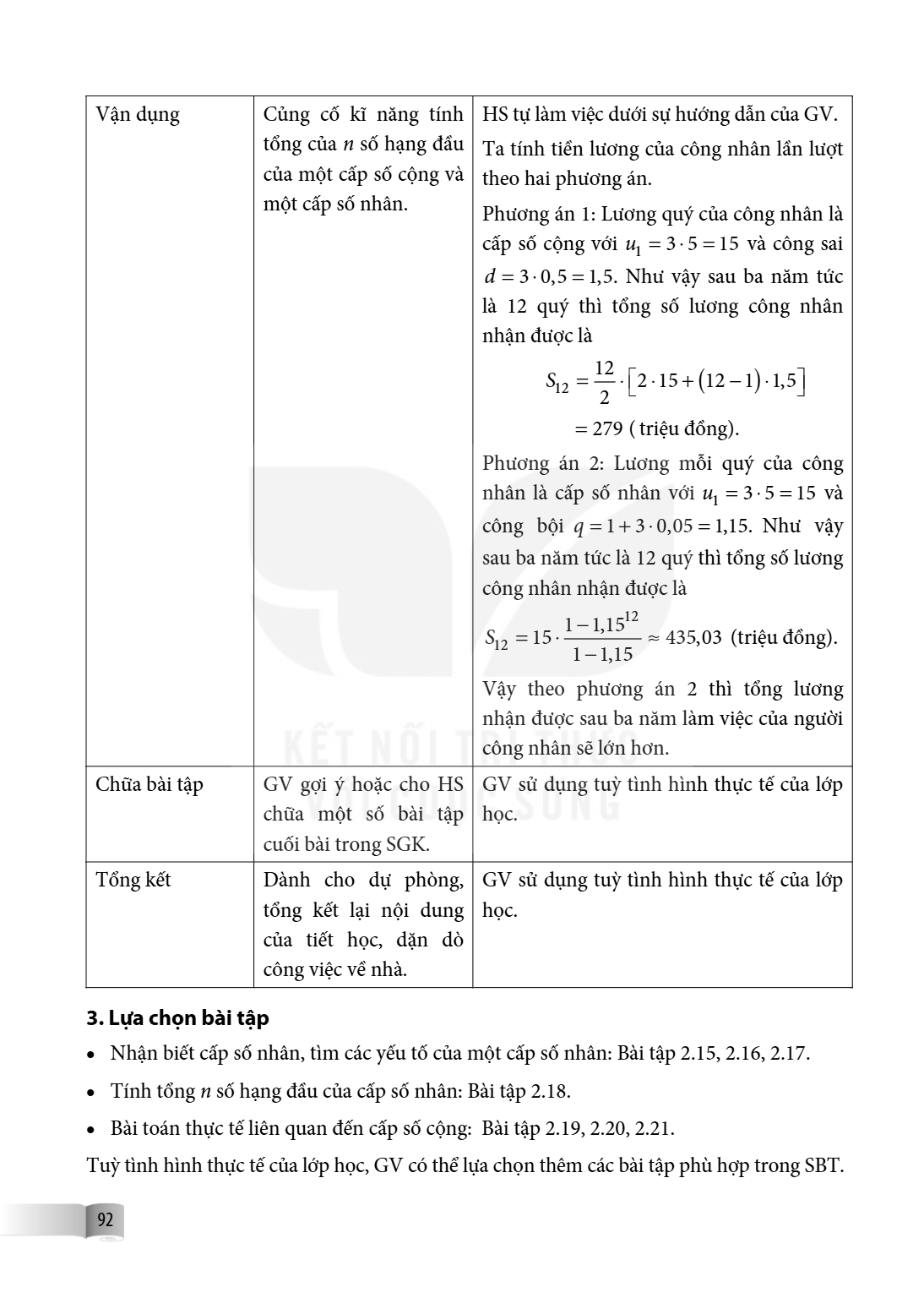 Vận dụng, Củng cố kĩ năng tính tổng của $n$ số hạng đầu của một cấp số cộng và một cấp số nhân., HS tự làm việc dưới sự hướng dẫn của GV. Ta tính tiền lương của