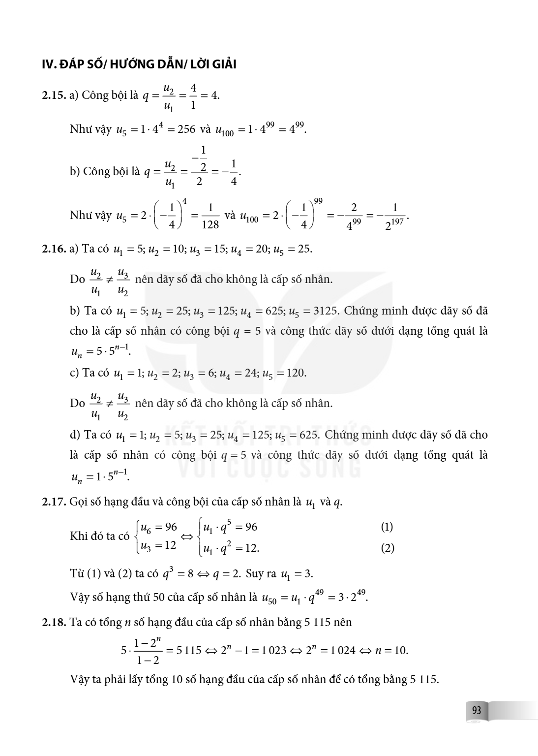 IV. ĐÁP SỐ/ HƯỚNG DẪN/ LỜI GIẢI 2.15. a) Công bội là $q = \frac{u_2}{u_1} = \frac{4}{1} = 4$. Như vậy $u_5 = 1 \cdot 4^4 = 256$ và $u_{100} = 1 \cdot 4^{99} = 4