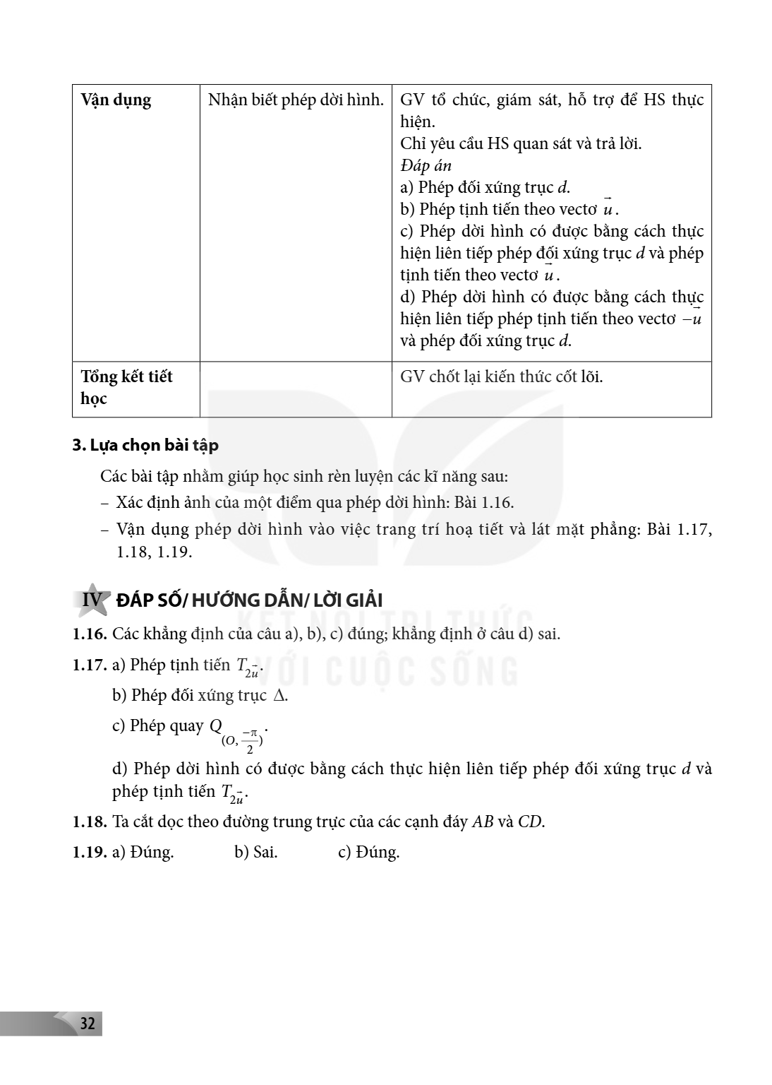 Vận dụng, Nhận biết phép dời hình., GV tổ chức, giám sát, hỗ trợ để HS thực hiện. Chỉ yêu cầu HS quan sát và trả lời. Đáp án a) Phép đối xứng trục $d$. b) Phép 