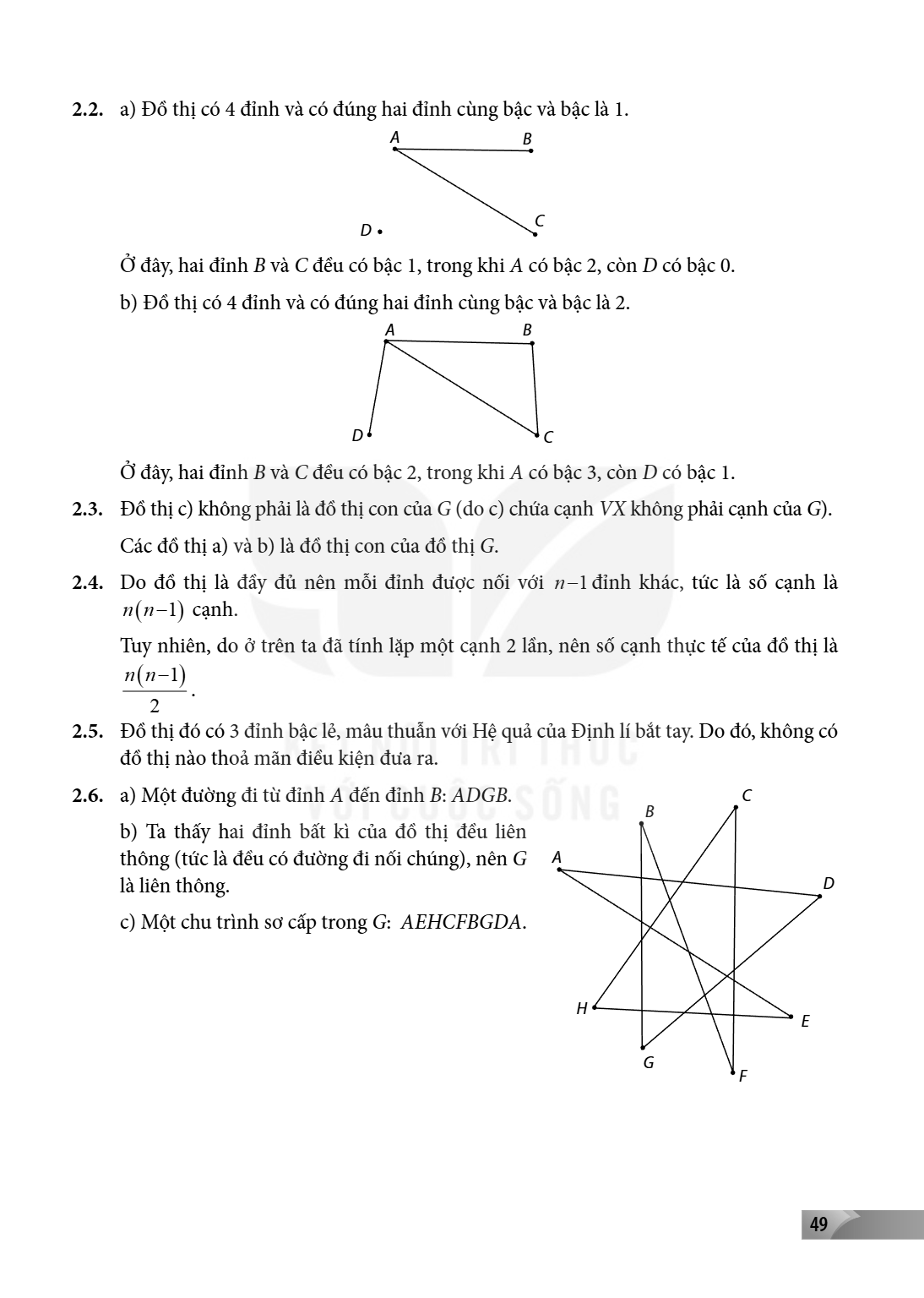 2.2. a) Đồ thị có 4 đỉnh và có đúng hai đỉnh cùng bậc và bậc là 1. Ở đây, hai đỉnh $B$ và $C$ đều có bậc 1, trong khi $A$ có bậc 2, còn $D$ có bậc 0. b) Đồ thị 
