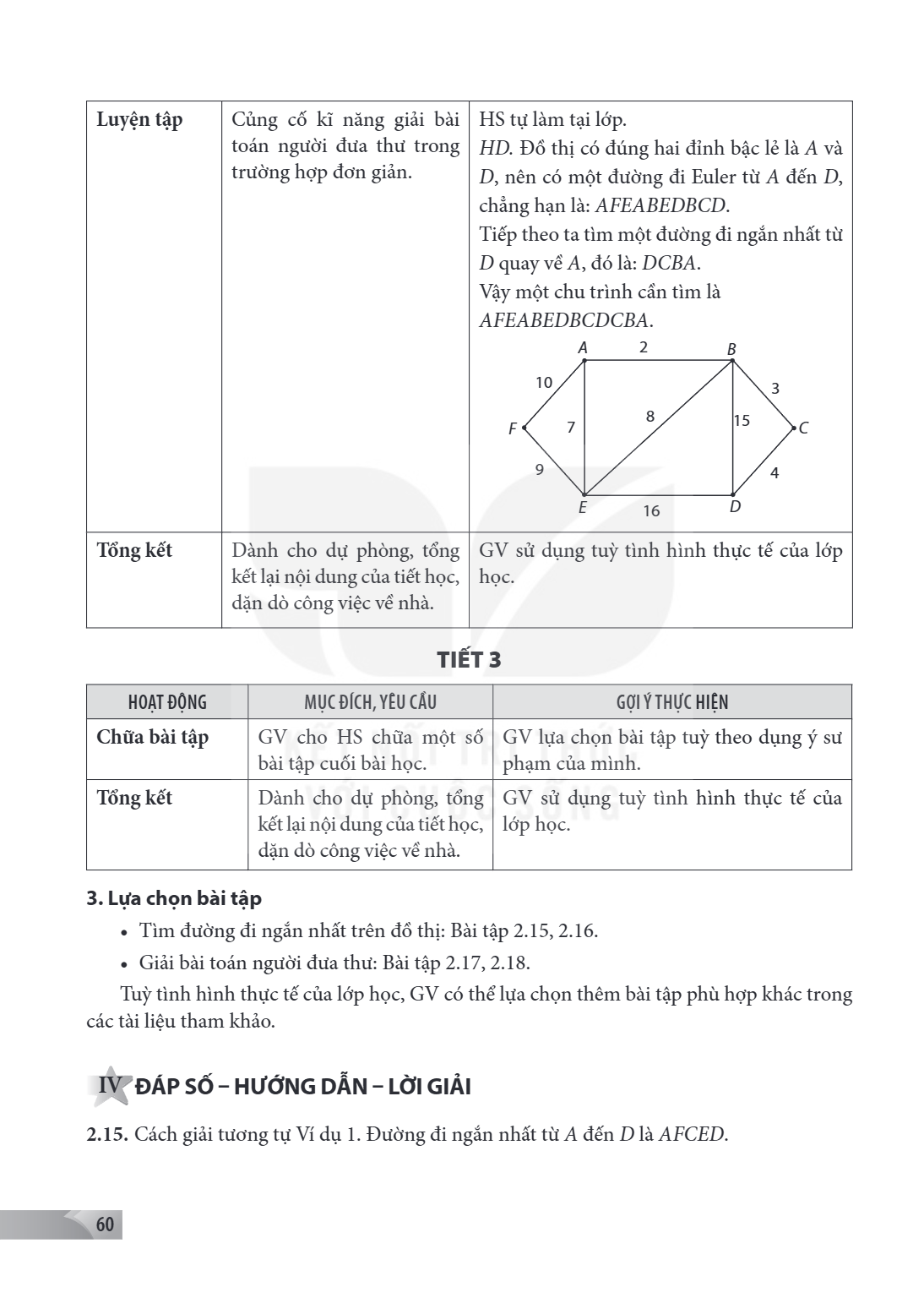 Luyện tập, Củng cố kĩ năng giải bài toán người đưa thư trong trường hợp đơn giản., HS tự làm tại lớp. HD. Đồ thị có đúng hai đỉnh bậc lẻ là $A$ và $D$, nên có m