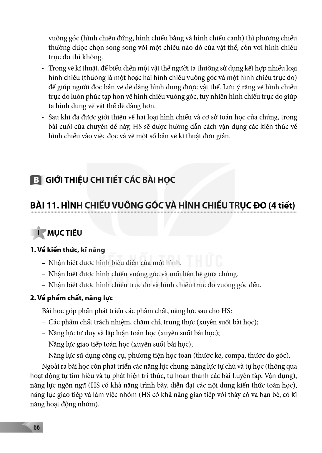 vuông góc (hình chiếu đứng, hình chiếu bằng và hình chiếu cạnh) thì phương chiếu thường được chọn song song với một chiều nào đó của vật thể, còn với hình chiếu