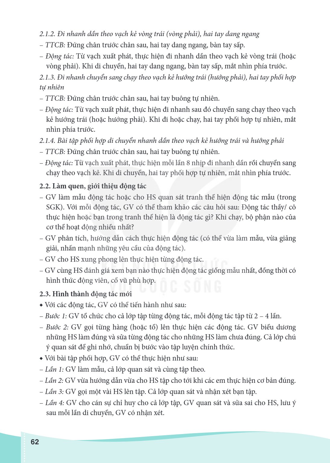 2.1.2. Đi nhanh dần theo vạch kẻ vòng trái (vòng phải), hai tay dang ngang - TTCB: Đứng chân trước chân sau, hai tay dang ngang, bàn tay sấp. - Động tác: Từ vạc