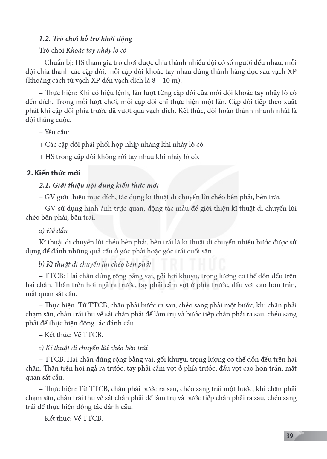 1.2. Trò chơi hỗ trợ khởi động Trò chơi Khoác tay nhảy lò cò - Chuẩn bị: HS tham gia trò chơi được chia thành nhiều đội có số người đều nhau, mỗi đội chia thành