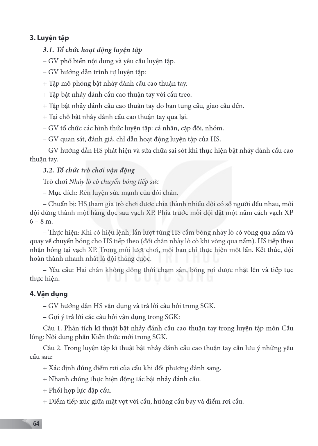3. Luyện tập 3.1. Tổ chức hoạt động luyện tập GV phổ biến nội dung và yêu cầu luyện tập. - GV hướng dẫn trình tự luyện tập: + Tập mô phỏng bật nhảy đánh cầu cao