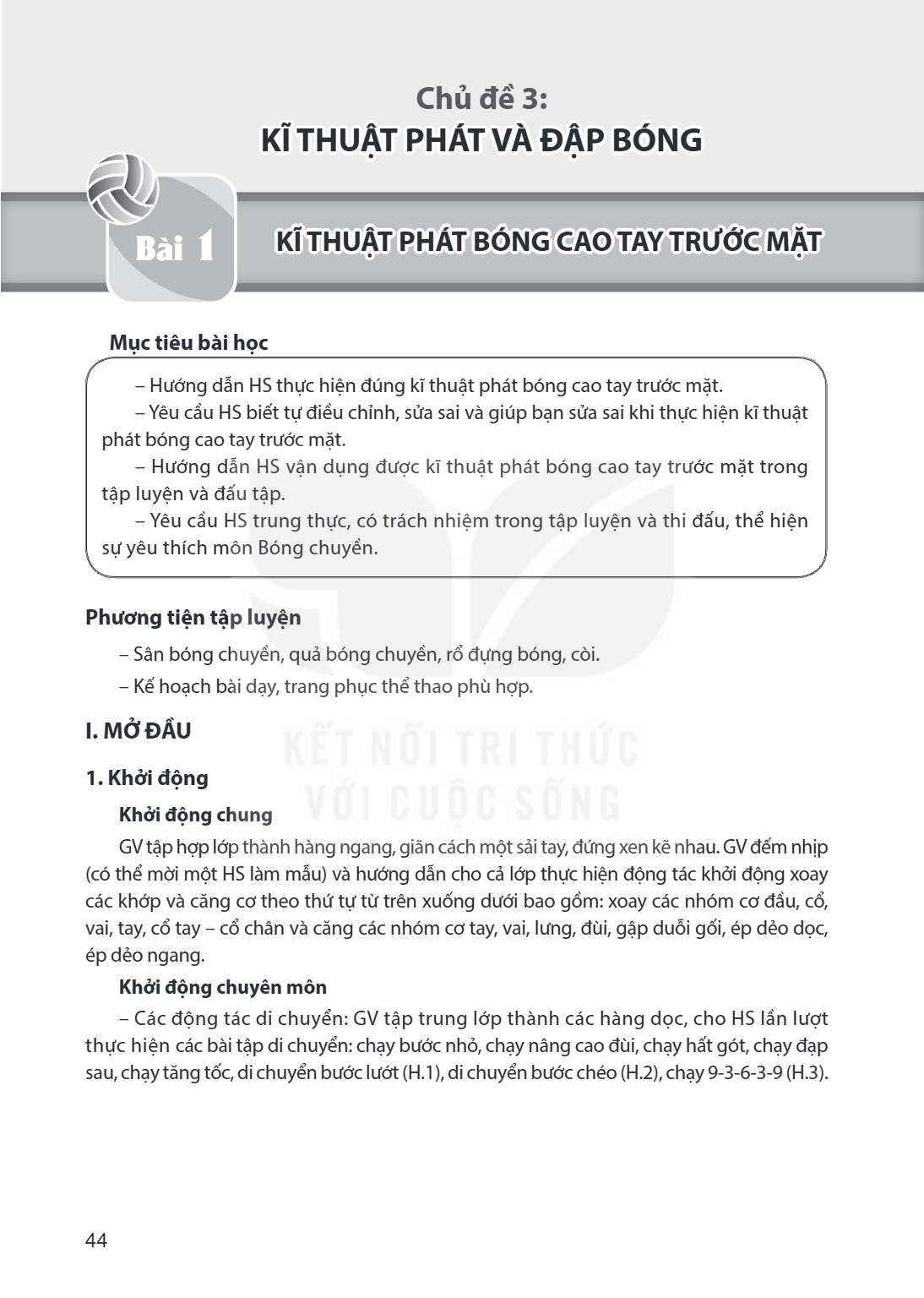 Chủ đề 3: KĨ THUẬT PHÁT VÀ ĐẬP BÓNG Bài 1. KĨ THUẬT PHÁT BÓNG CAO TAY TRƯỚC MẶT Mục tiêu bài học Hướng dẫn HS thực hiện đúng kĩ thuật phát bóng cao tay trước mặ